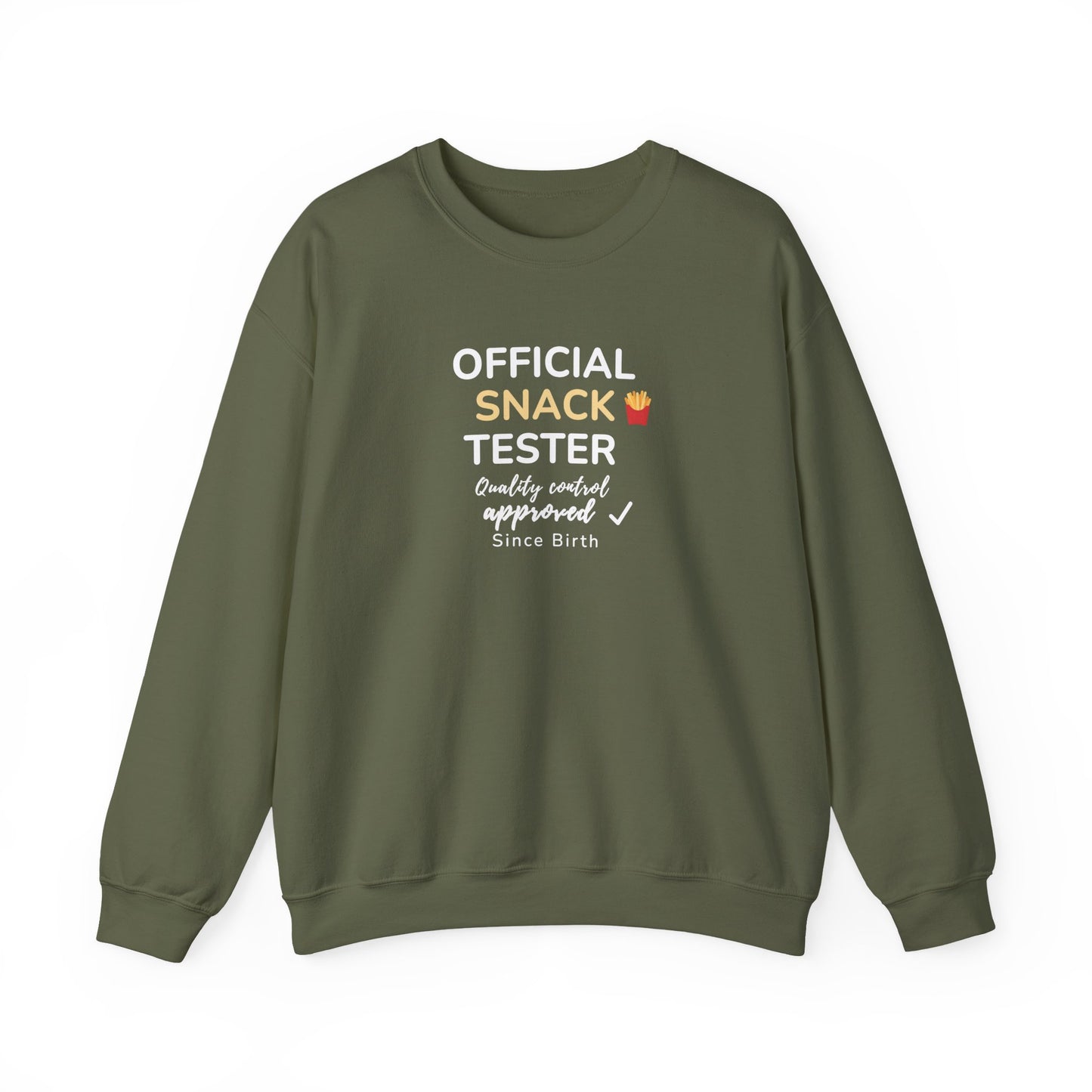 Military green sweatshirt with text 'Official Snack Tester – Quality Control Approved – Since Birth' on a white background