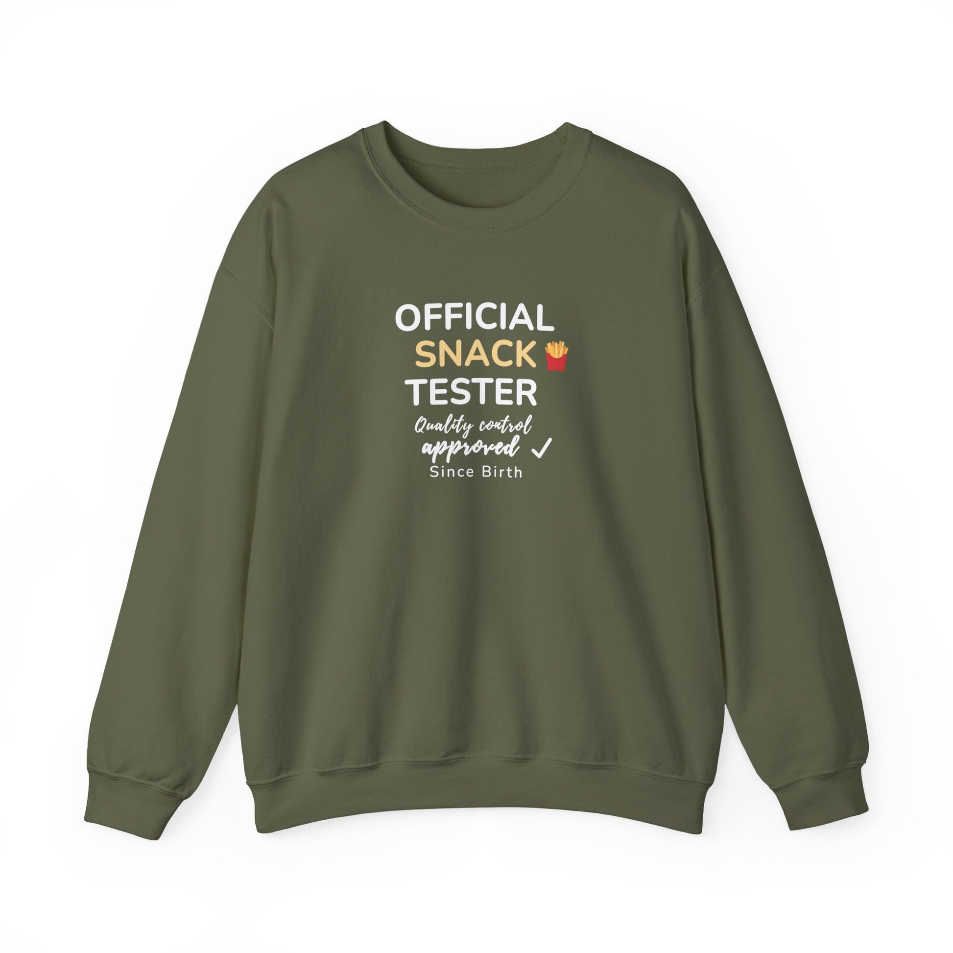 Military green sweatshirt with text 'Official Snack Tester – Quality Control Approved – Since Birth' on a white background