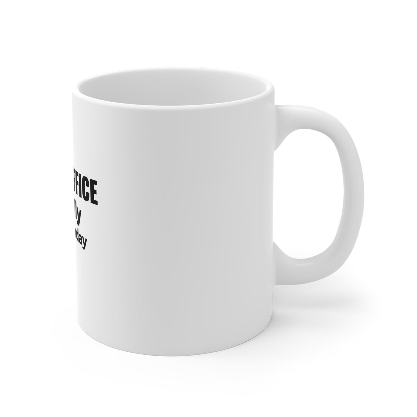 Right side view of a white mug featuring the text 'Out of Office. Mentally Since Monday.'