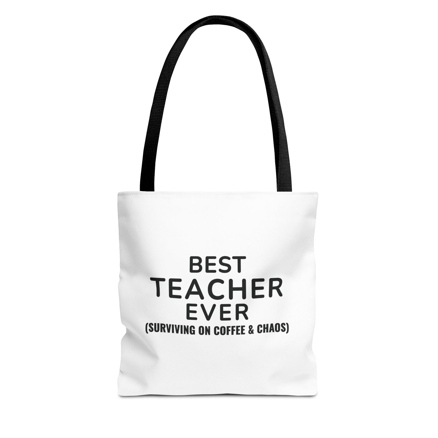 White tote bag with black handles and text 'Best Teacher Ever. (Surviving on coffee & chaos)' on a white background