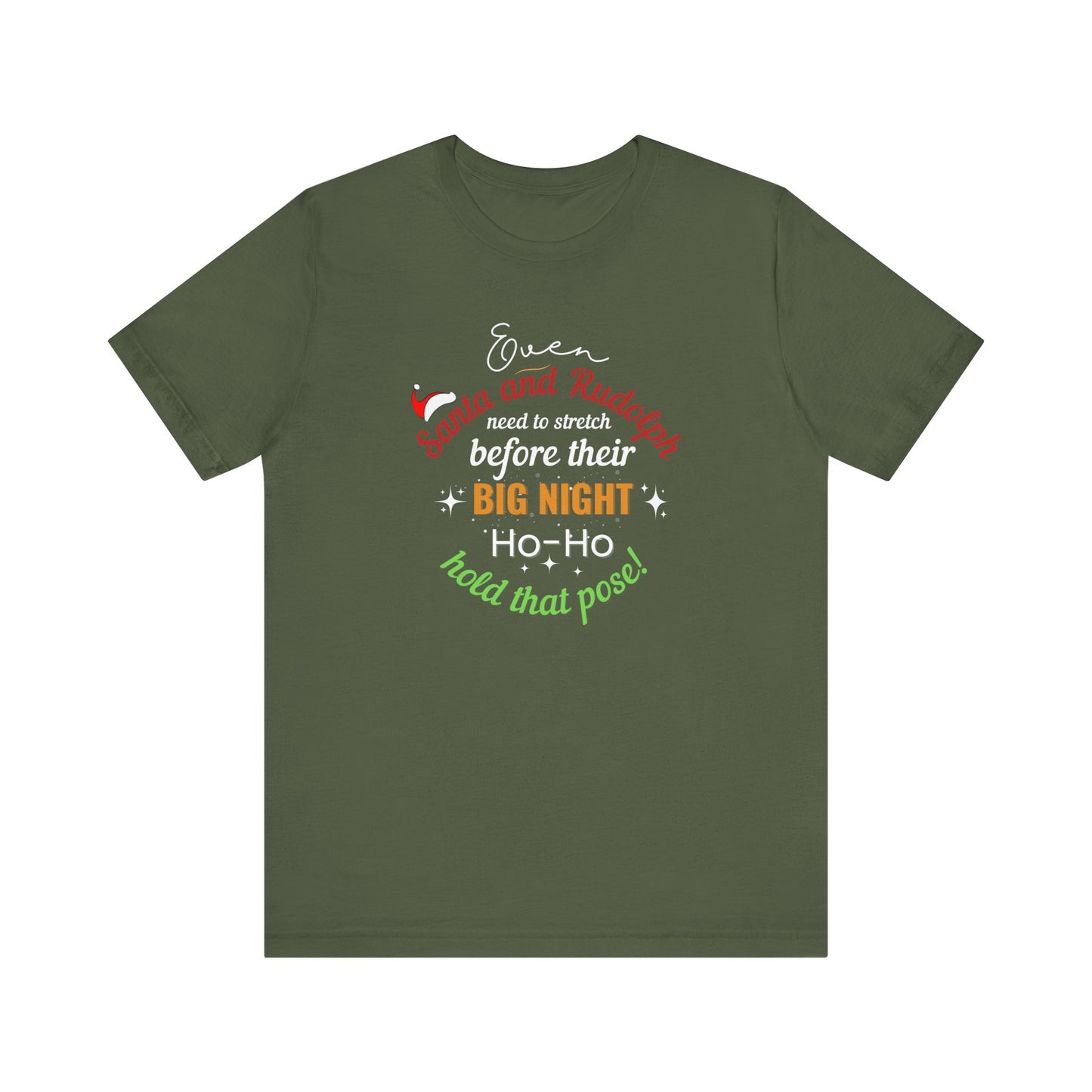 Green t-shirt with text 'Event Santa & Rudolph Need to Stretch Before their Big Night. Ho-Ho-Hold That Pose!' on a white background