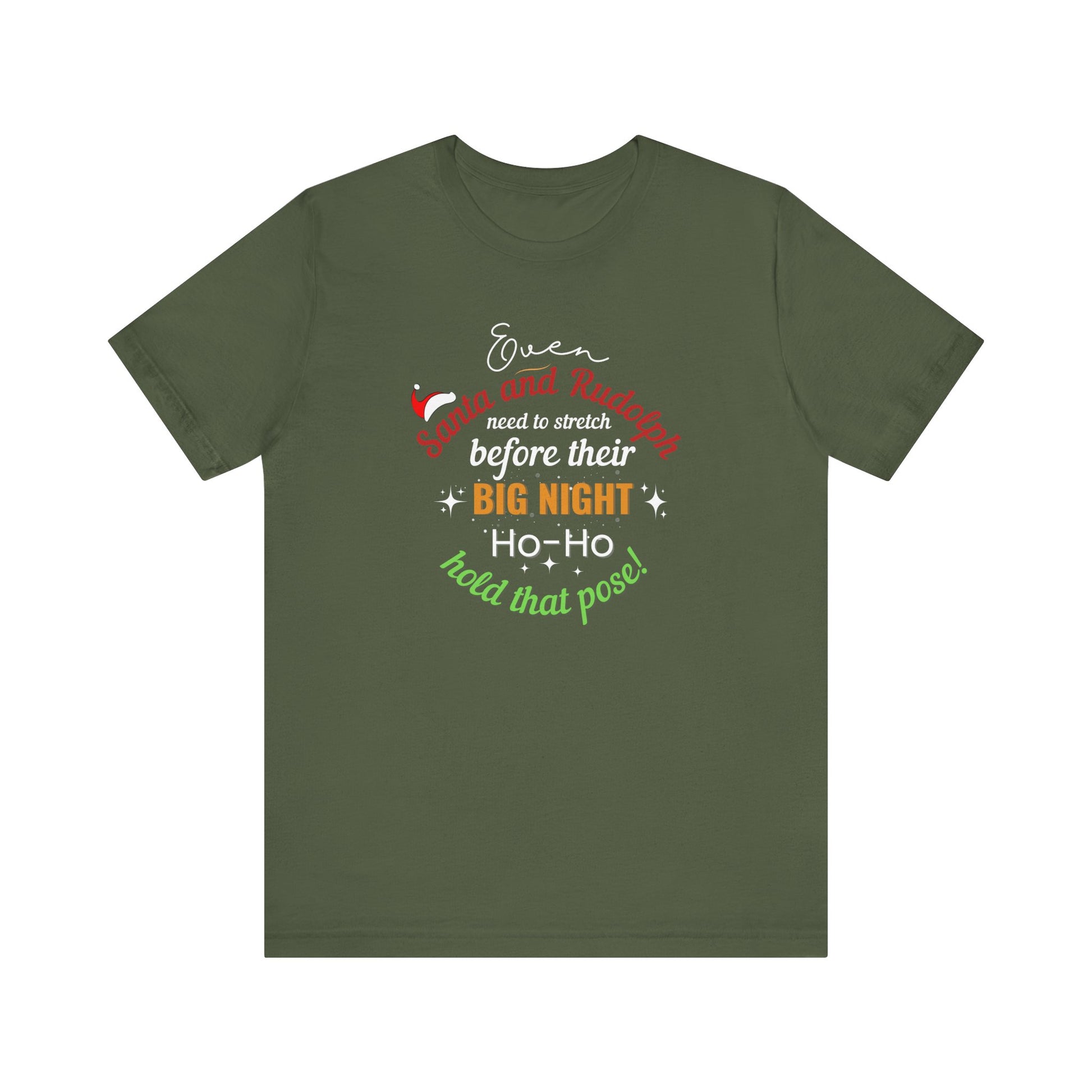 Green t-shirt with text 'Event Santa & Rudolph Need to Stretch Before their Big Night. Ho-Ho-Hold That Pose!' on a white background
