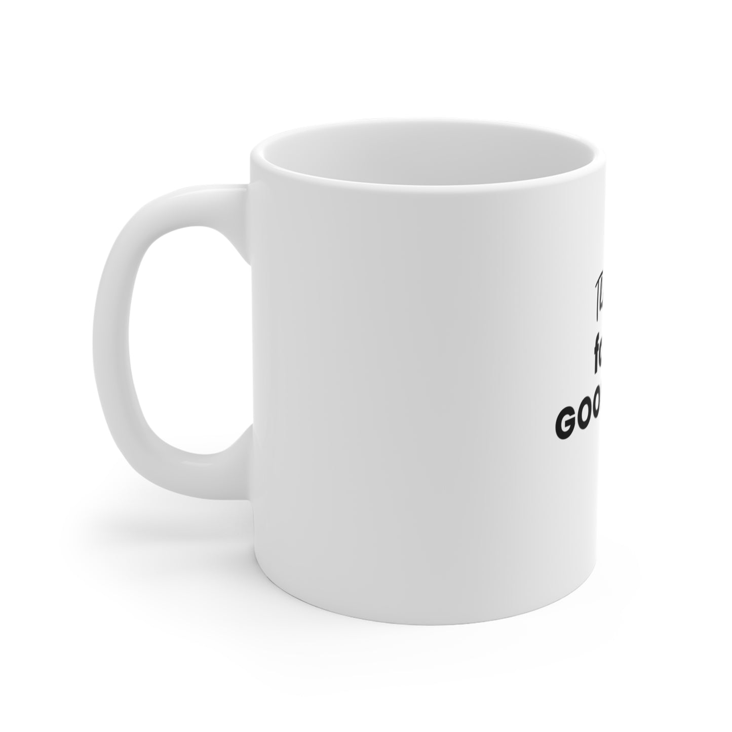Left side view of a white mug with text 'Thanks mom for the good genes' on a white background