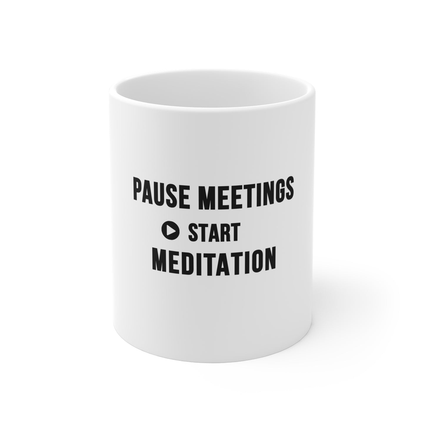 white mug featuring the text 'Pause Meetings, Start Meditation' on a white background