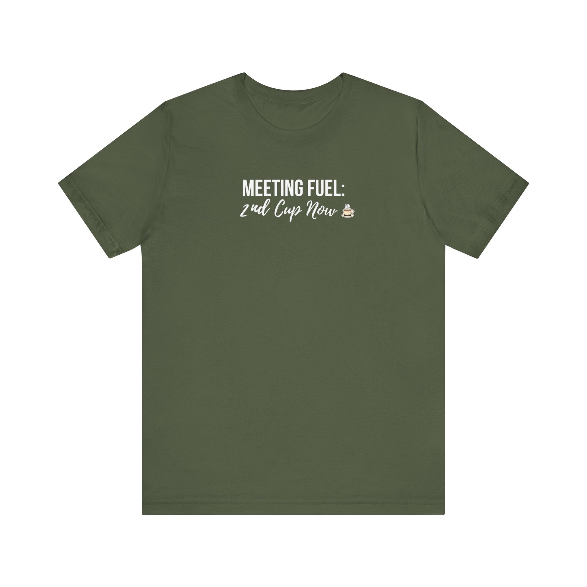 Military green t-shirt with white text 'Meeting Fuel: 2nd Cup Now' on a white background