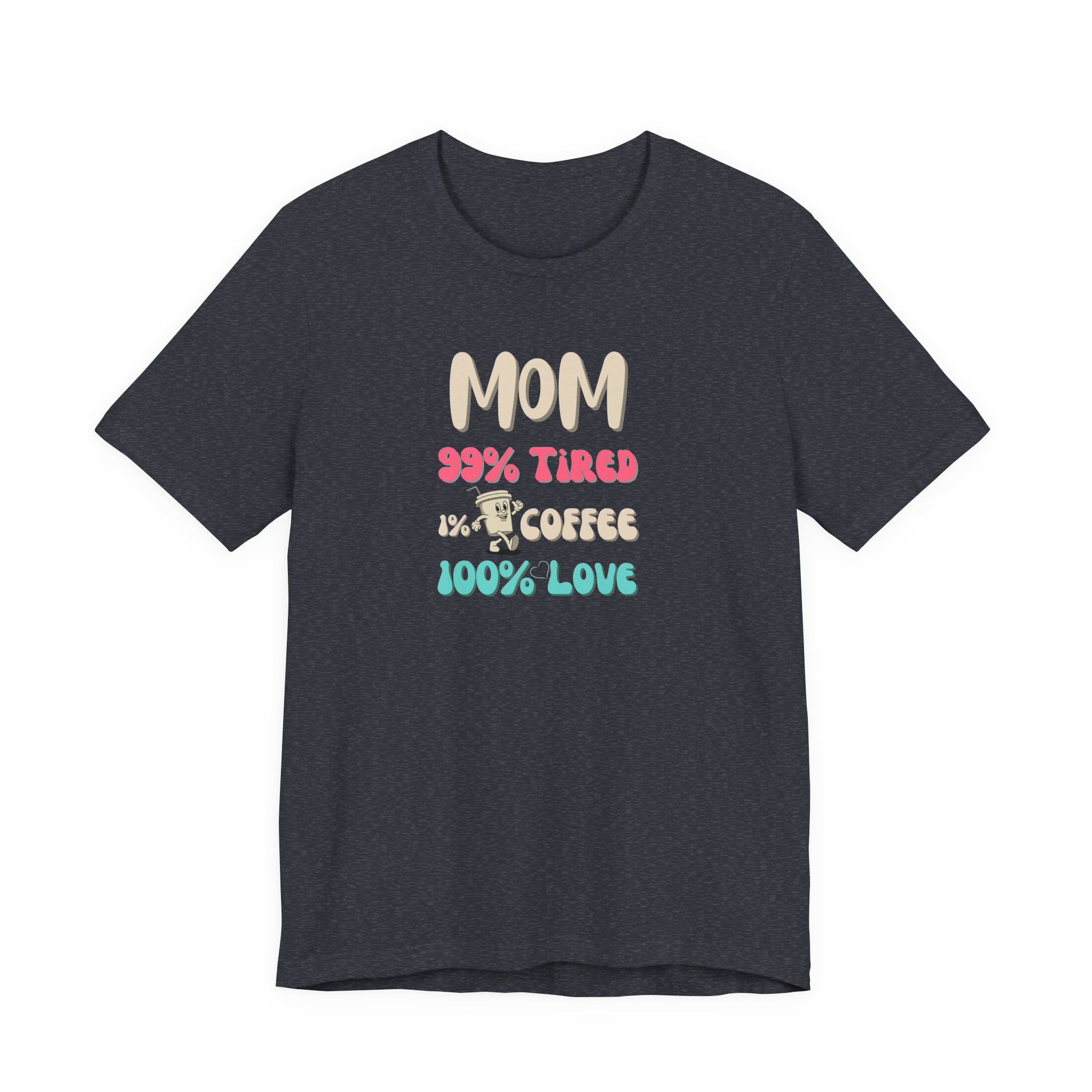 heather navy t-shirt with text 'Mom 99% Tired, 1% Coffee, 100% Love' on a white background