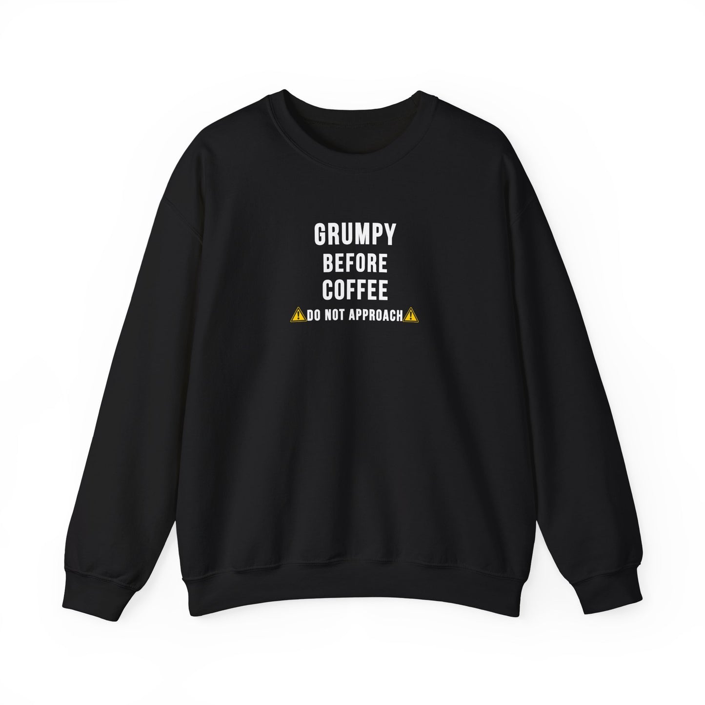 Black sweatshirt with text 'Grumpy before coffee, do not approach' on a white background