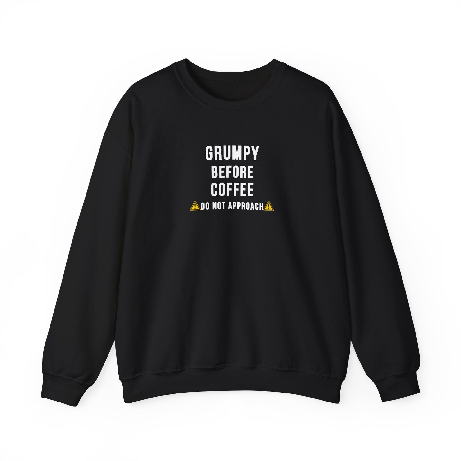 Black sweatshirt with text 'Grumpy before coffee, do not approach' on a white background