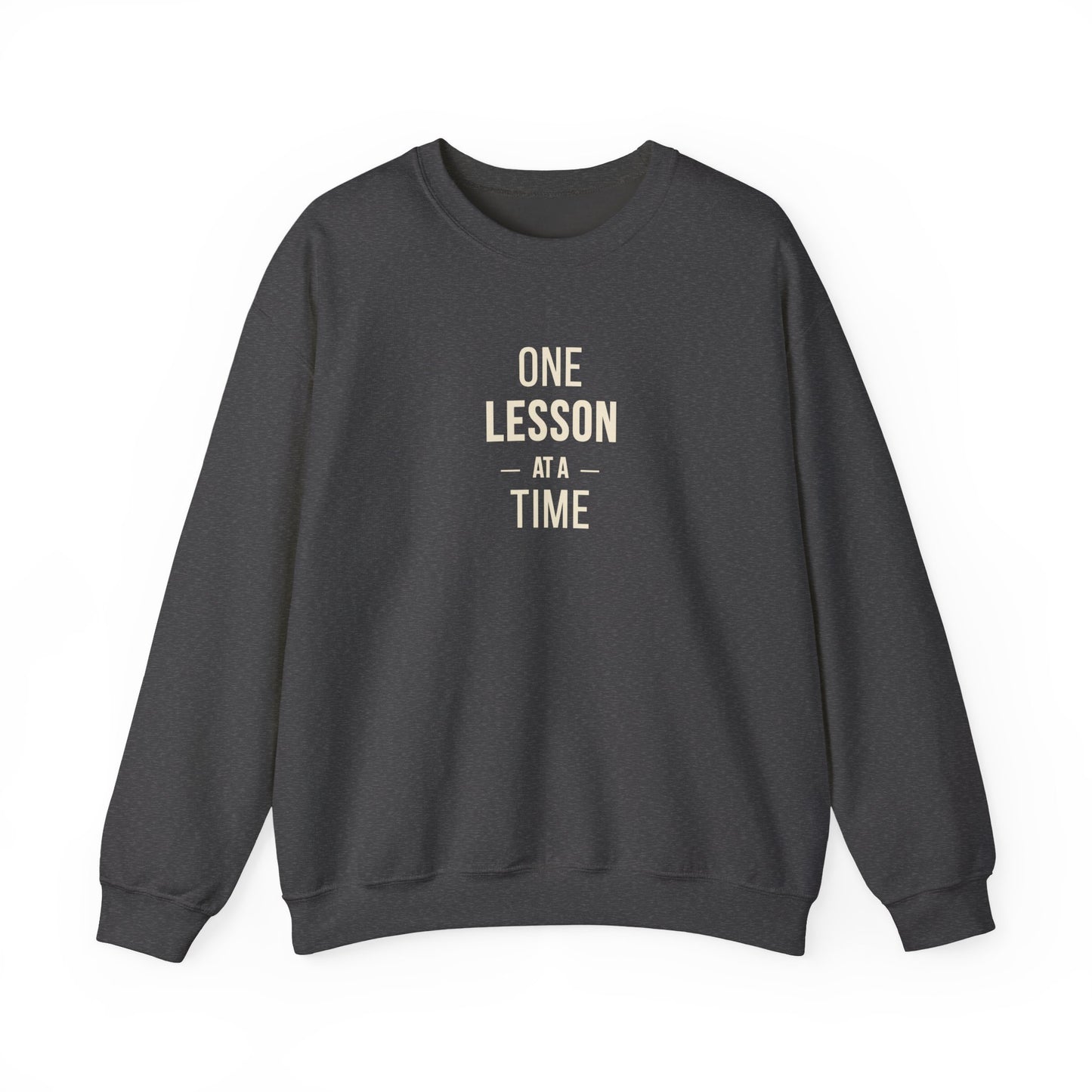 Teacher Pullover – One Lesson at a Time Inspirational Sweatshirt