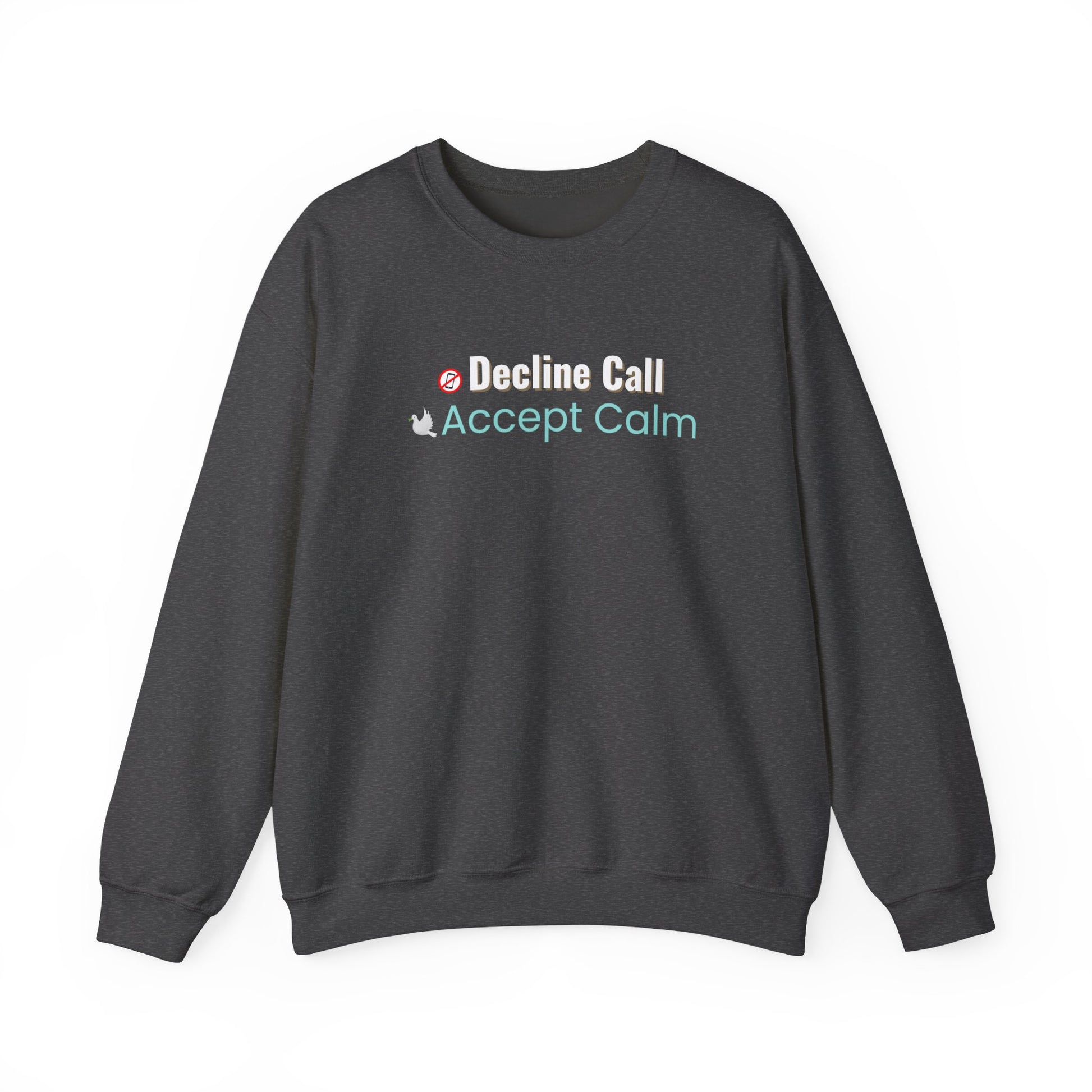 Dark gray sweatshirt with text 'Decline Call Accept Calm' on a white background