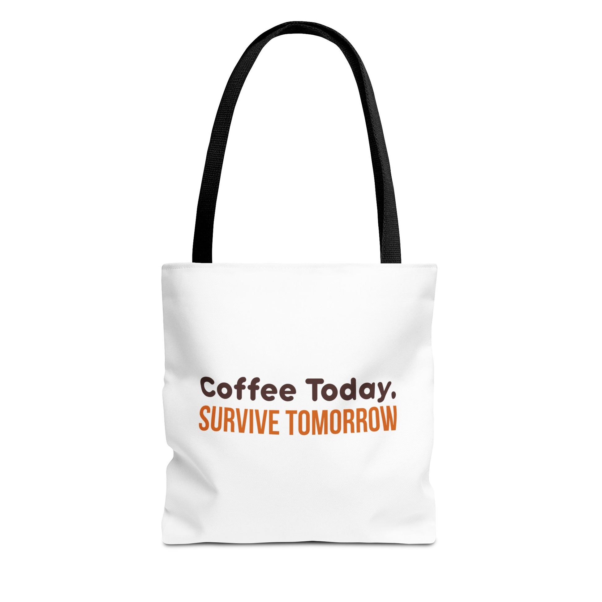 White tote bag with black handle and text 'Coffee Today. Survive Tomorrow' on a white background