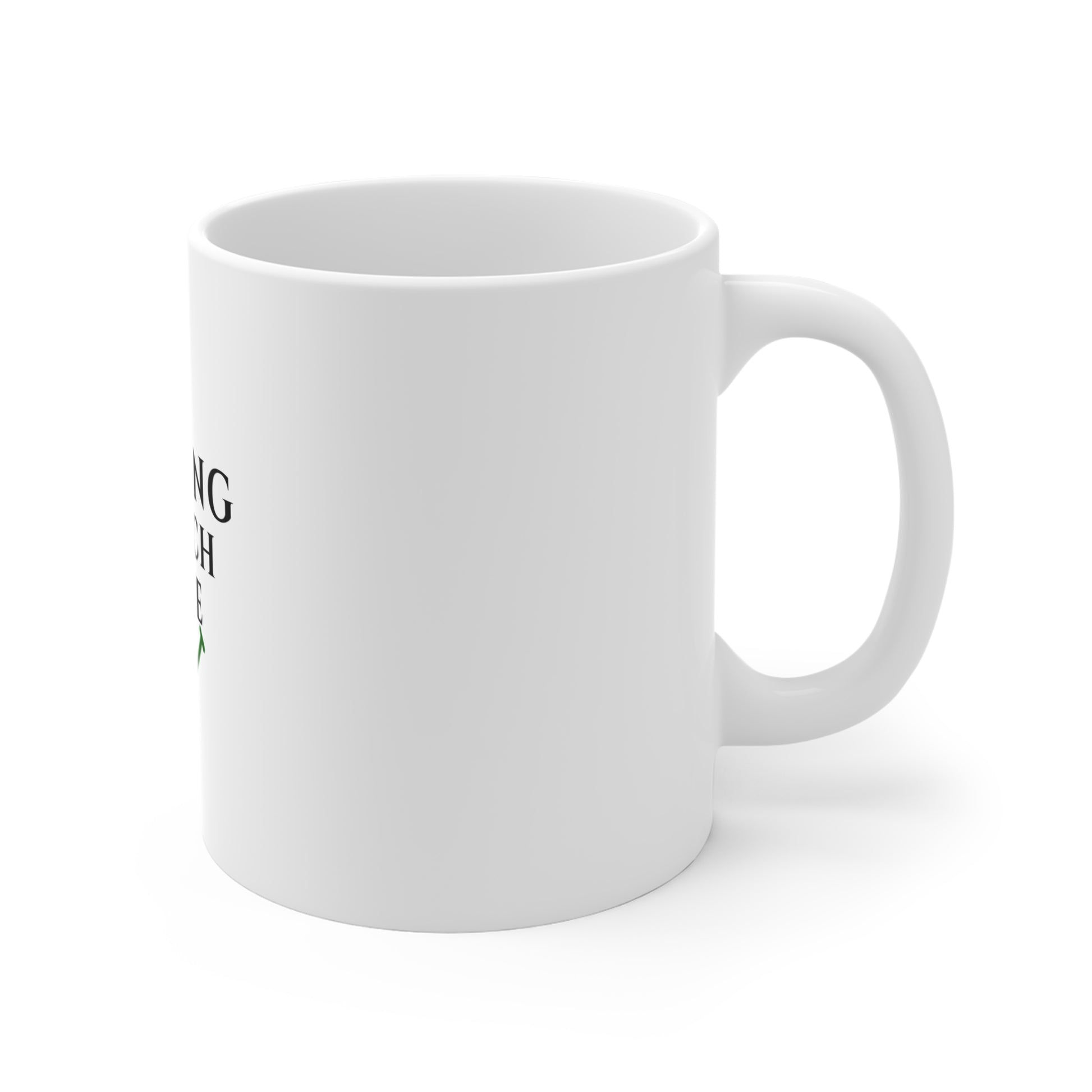 Right side view of white mug with text on a white background