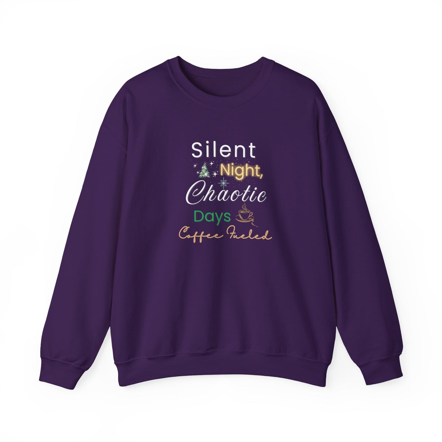 Purple sweatshirt with text 'Silent Night, Chaotic Days Coffee Fueled' on a white background