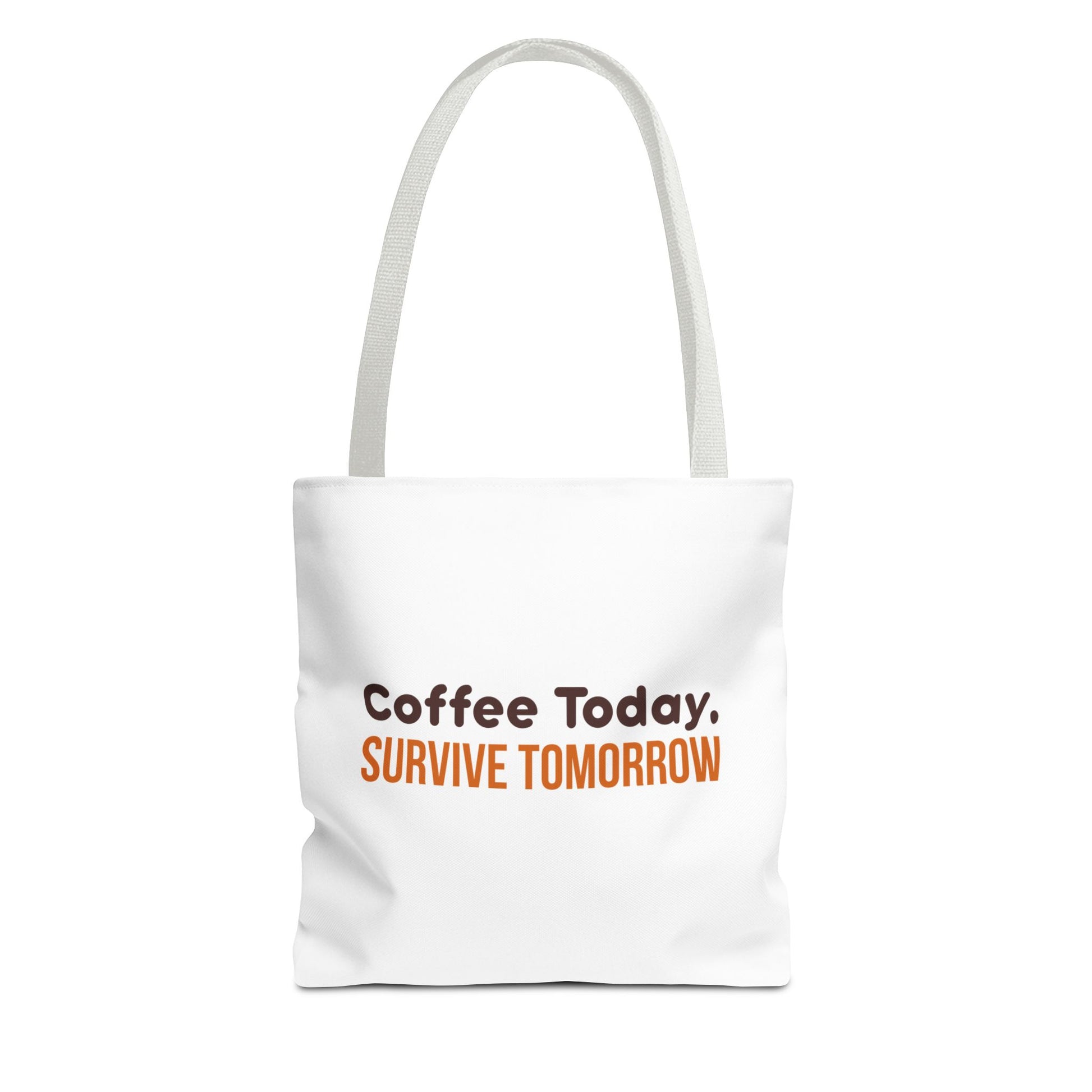 White tote bag with white handle and text 'Coffee Today. Survive Tomorrow' on a white background