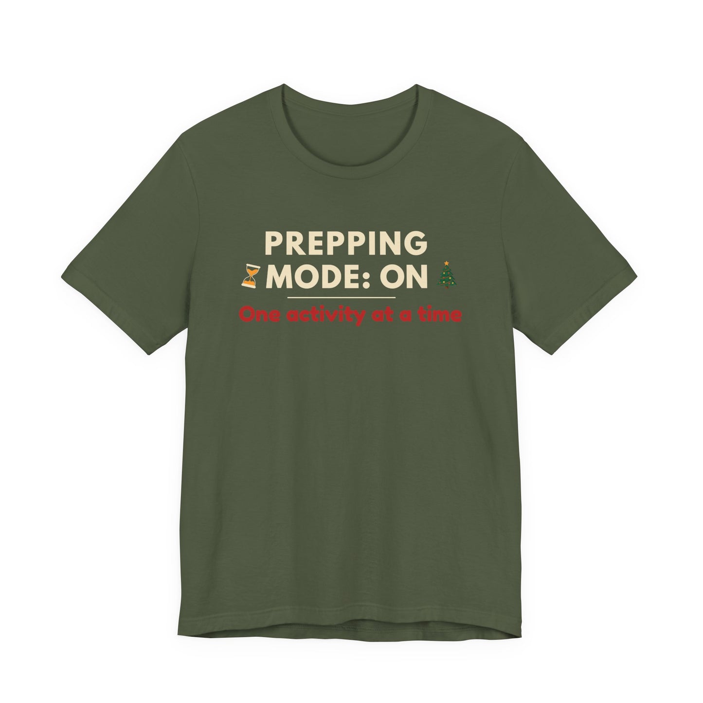 Green t-shirt with text 'Prepping Mode: On One activity at a time' on a white background