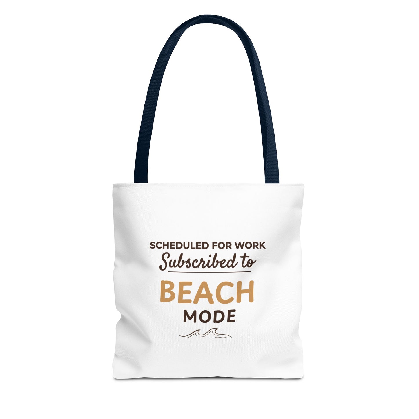 White tote bag with navy handle featuring the text 'Scheduled for Work. Subscribed to Beach' on a white background