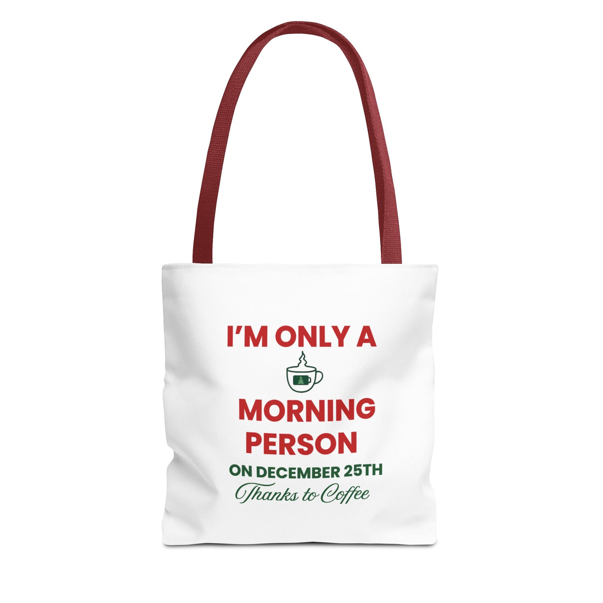 White tote bag with red handle and text 'I’m Only a Morning Person on December 25th' on a white background