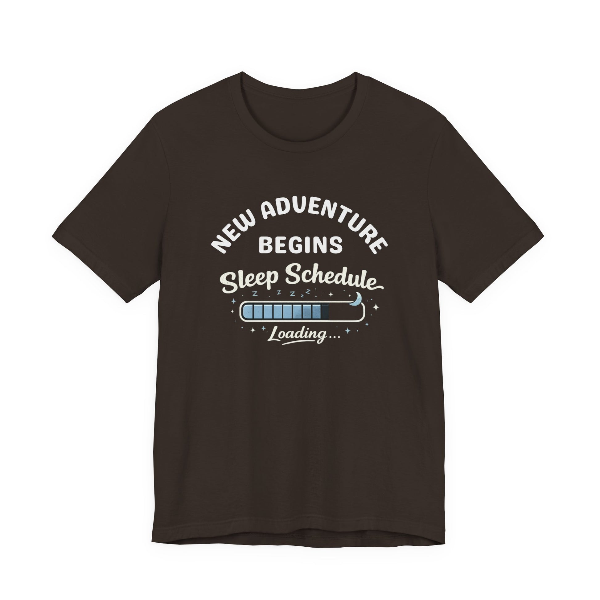 Brown t-shirt with white text 'New Adventure Begins, Sleep Schedule Loading…' and blue loading bar graphic on a white background