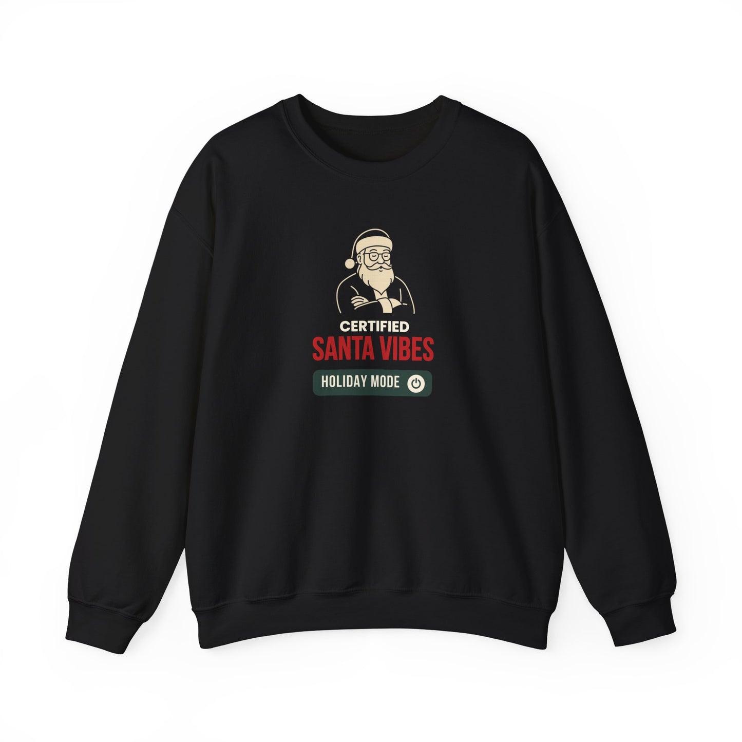 Black sweatshirt featuring the text 'Certified Santa Vibes Holiday Mode' on a white background.