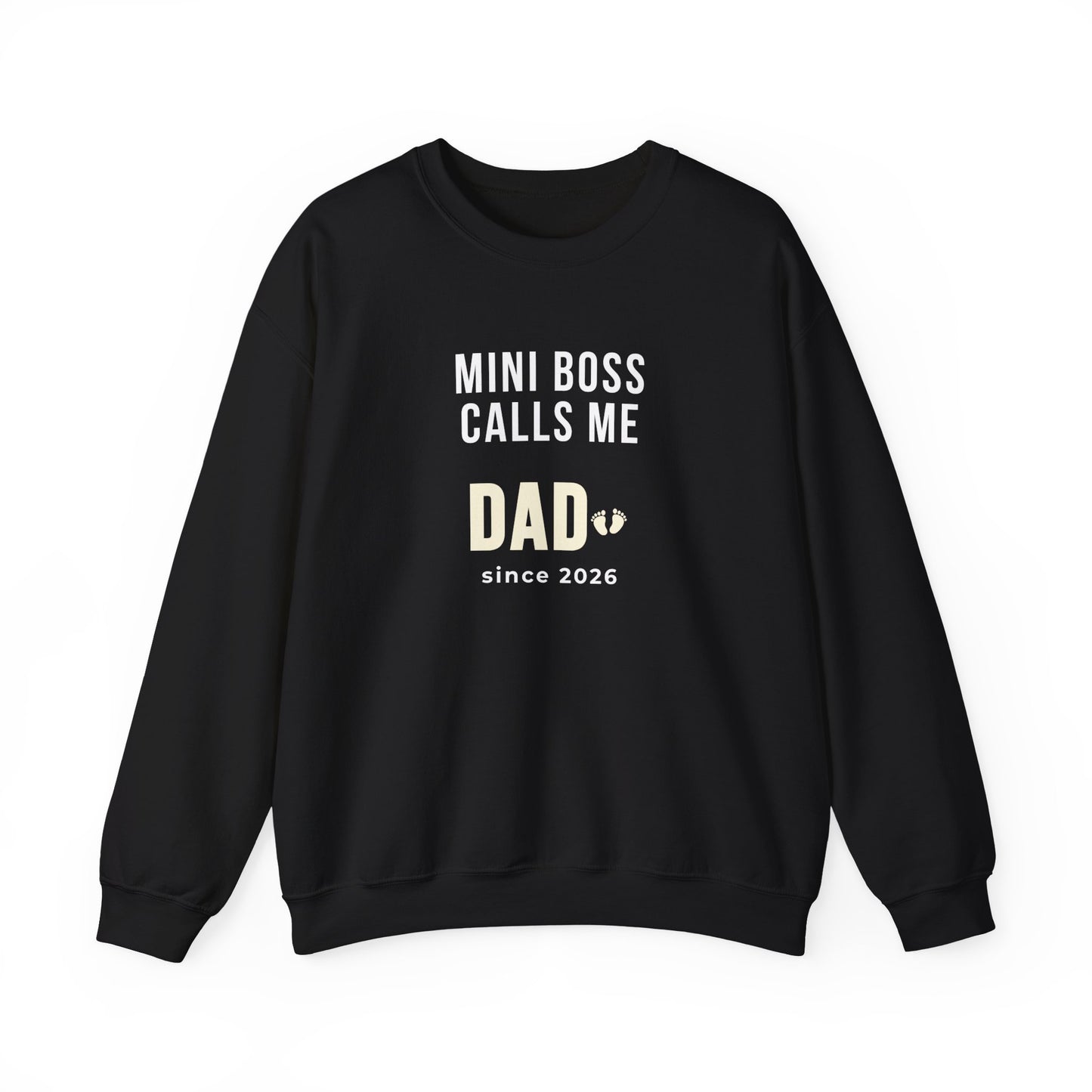 Black sweatshirt with text 'Mini Boss Calls Me Dad – since 2026' on a white background