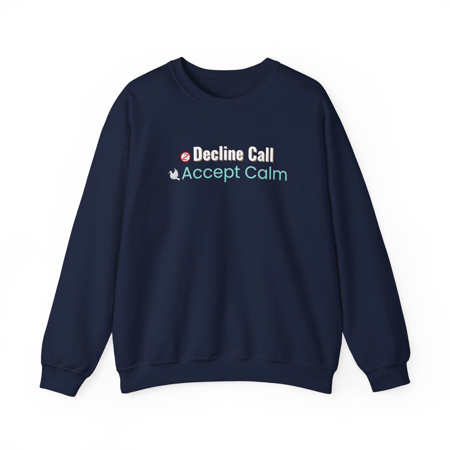 Navy blue sweatshirt with text 'Decline Call Accept Calm' on a white background