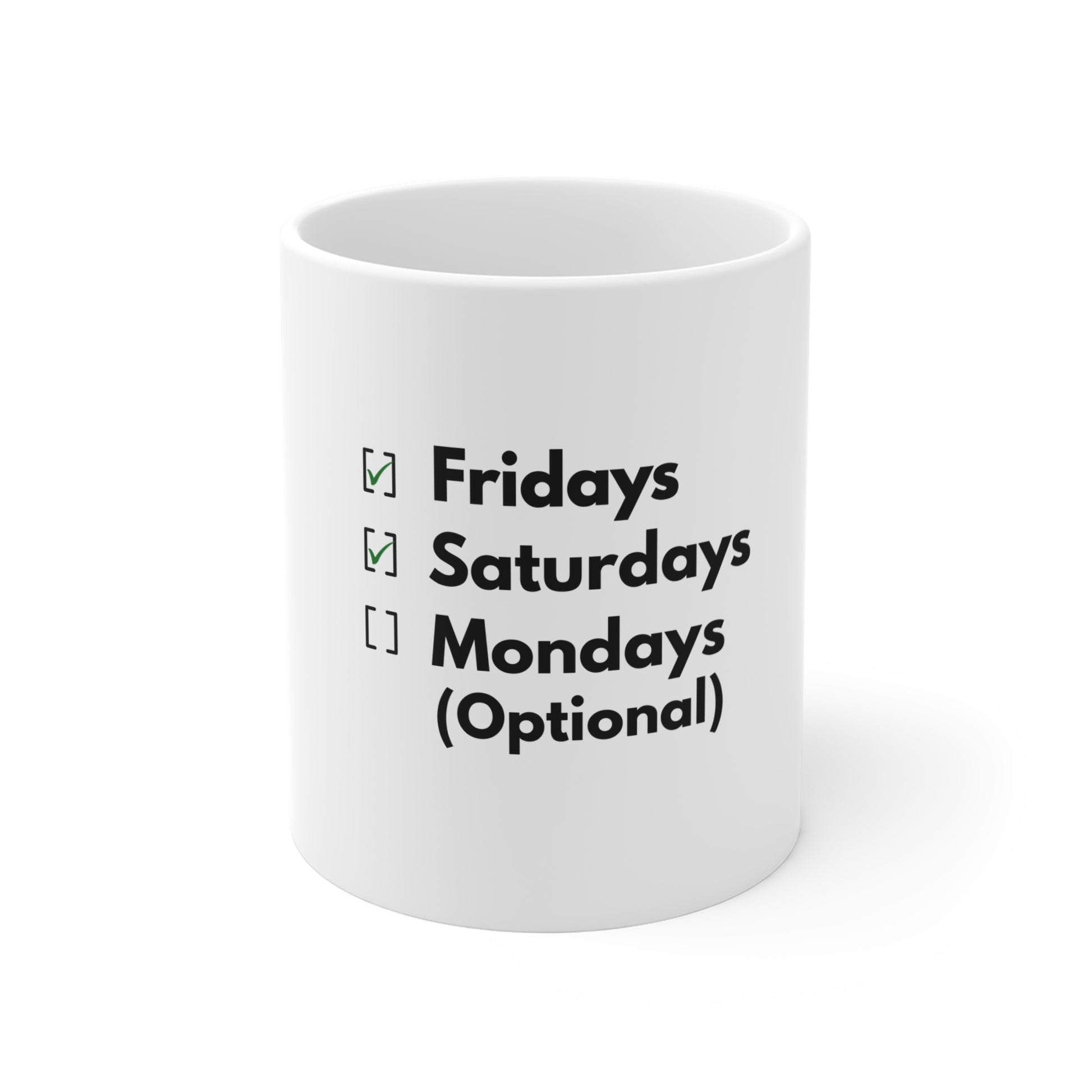 White mug with text 'Fridays Saturdays Mondays (Optional)' on a white background