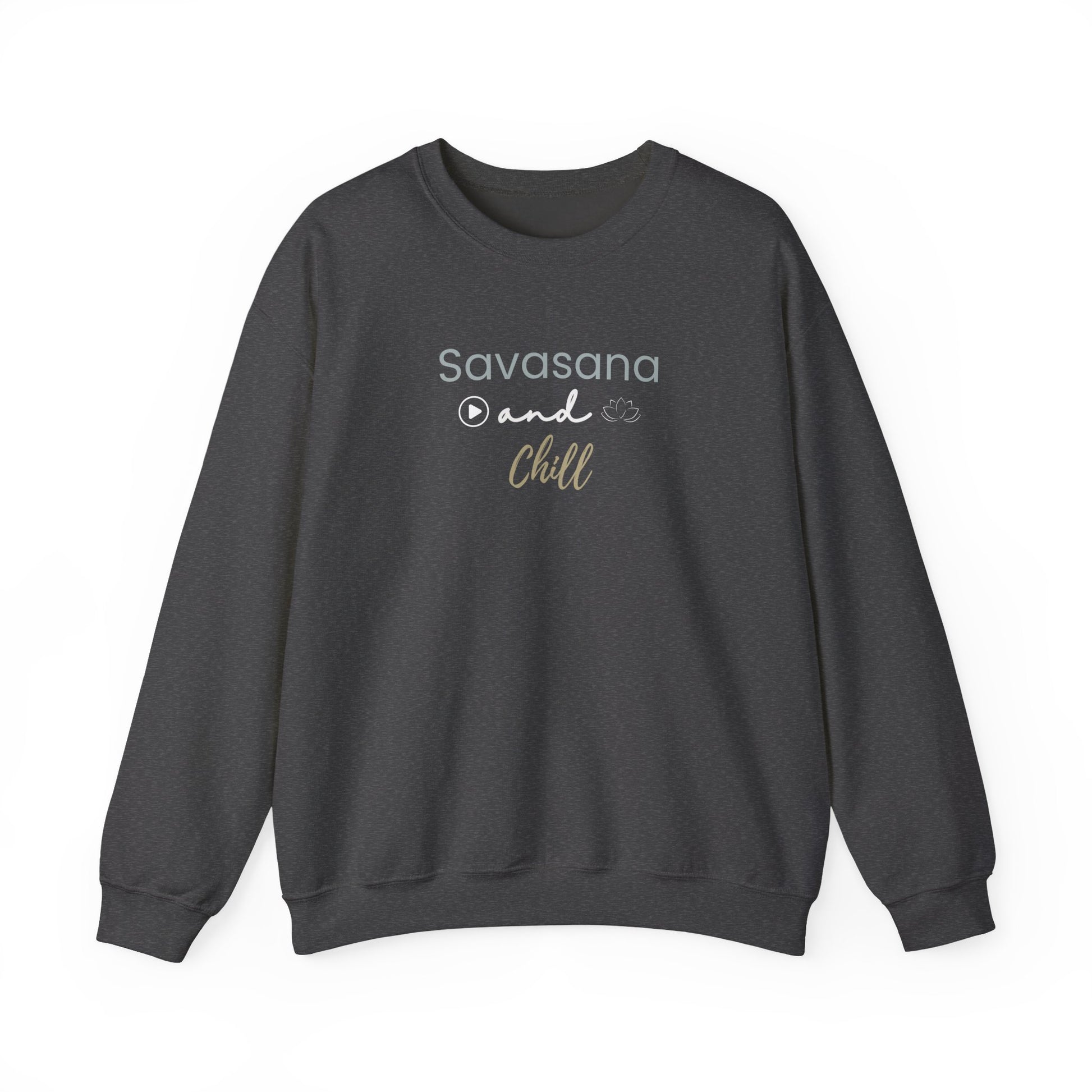 Dark gray sweatshirt with 'Savasana and Chill' text on a white background