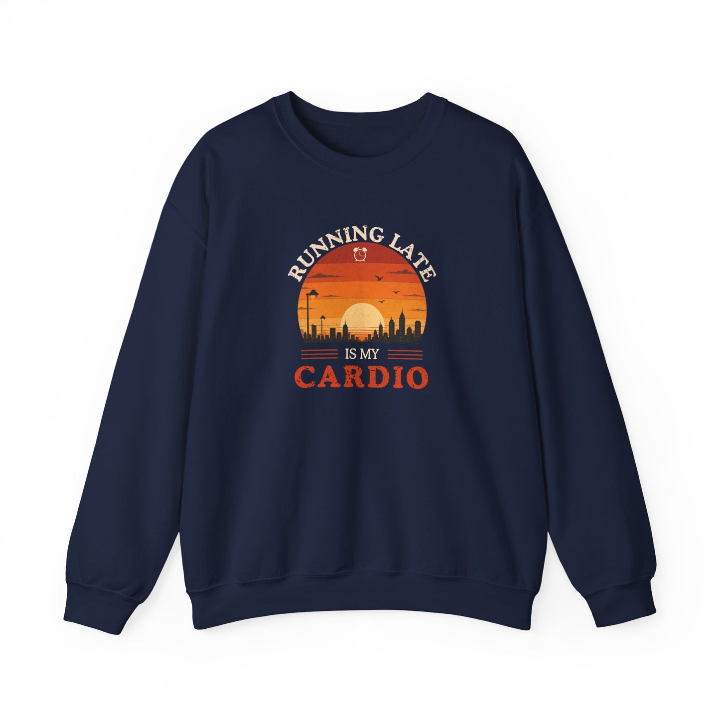 Navy sweatshirt with text 'Running late is my cardio' on a white background