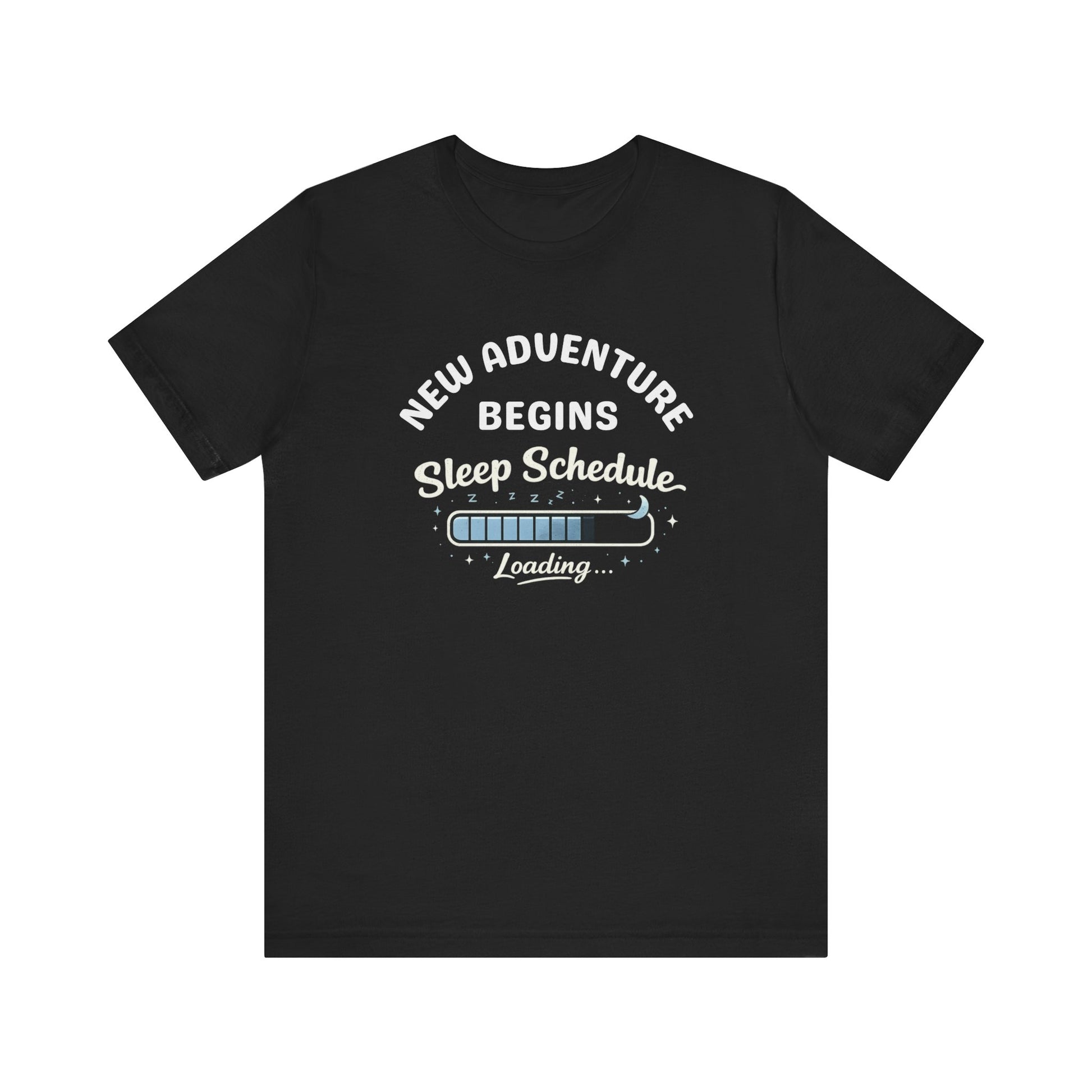 Black t-shirt with white text 'New Adventure Begins, Sleep Schedule Loading…' and blue loading bar graphic on a white background