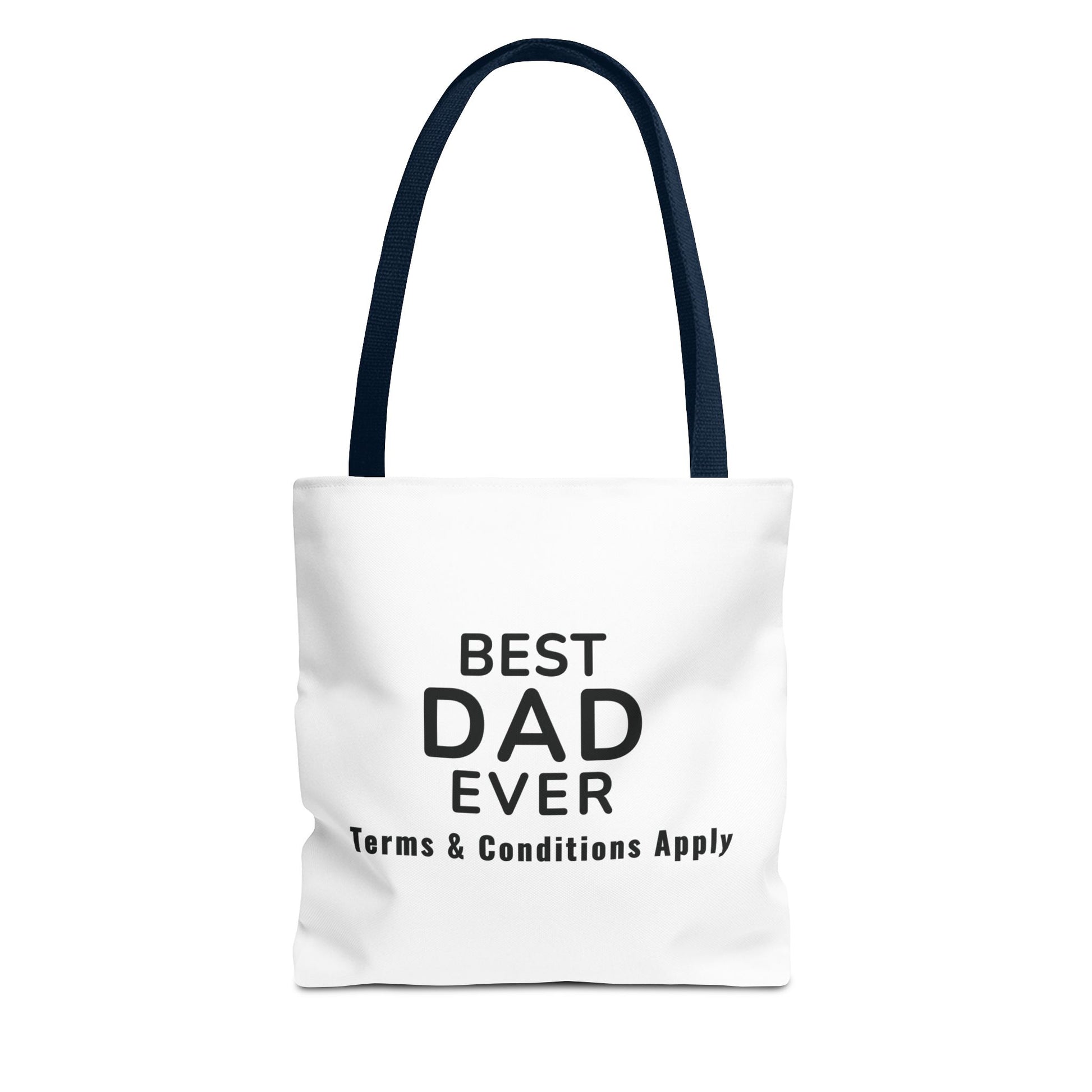 A white tote bag with navy handles and the text “Best Dad Ever – Terms & Conditions Apply” on a white background.
