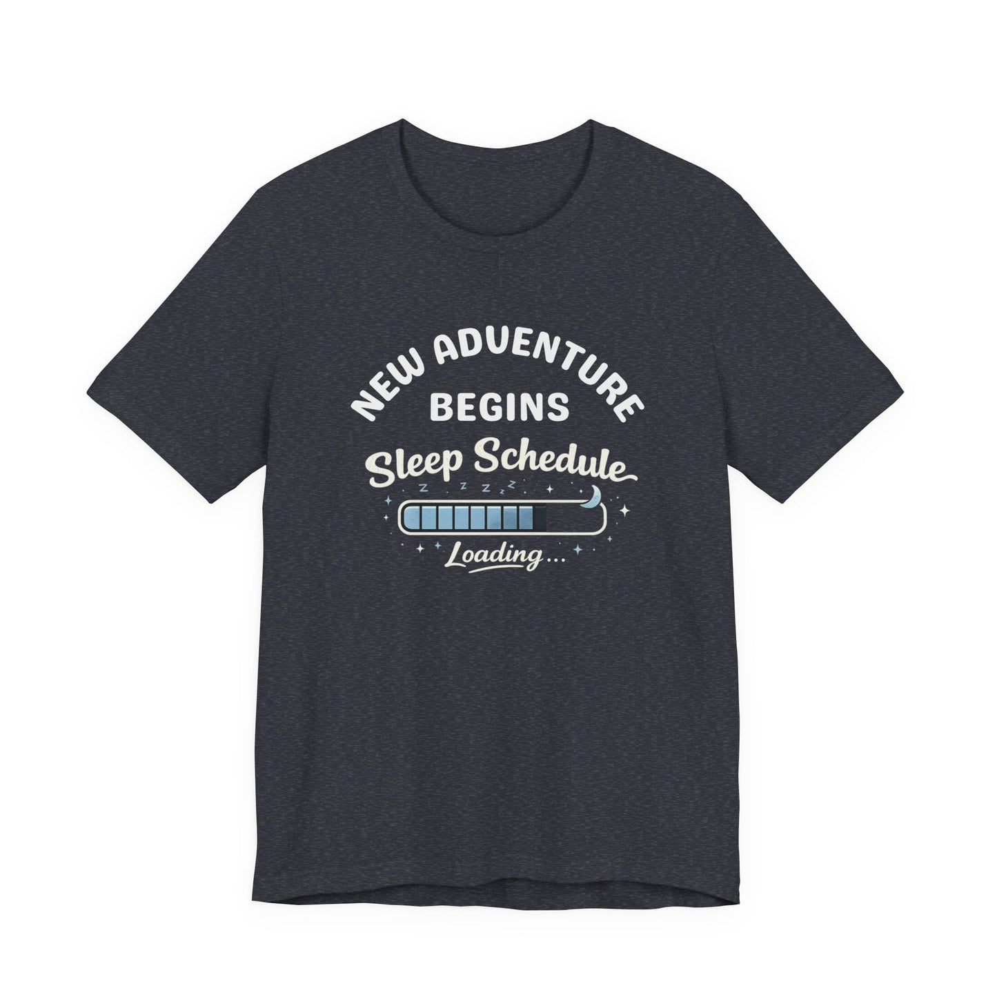 heather navy t-shirt with white text 'New Adventure Begins, Sleep Schedule Loading…' and blue loading bar graphic on a white background