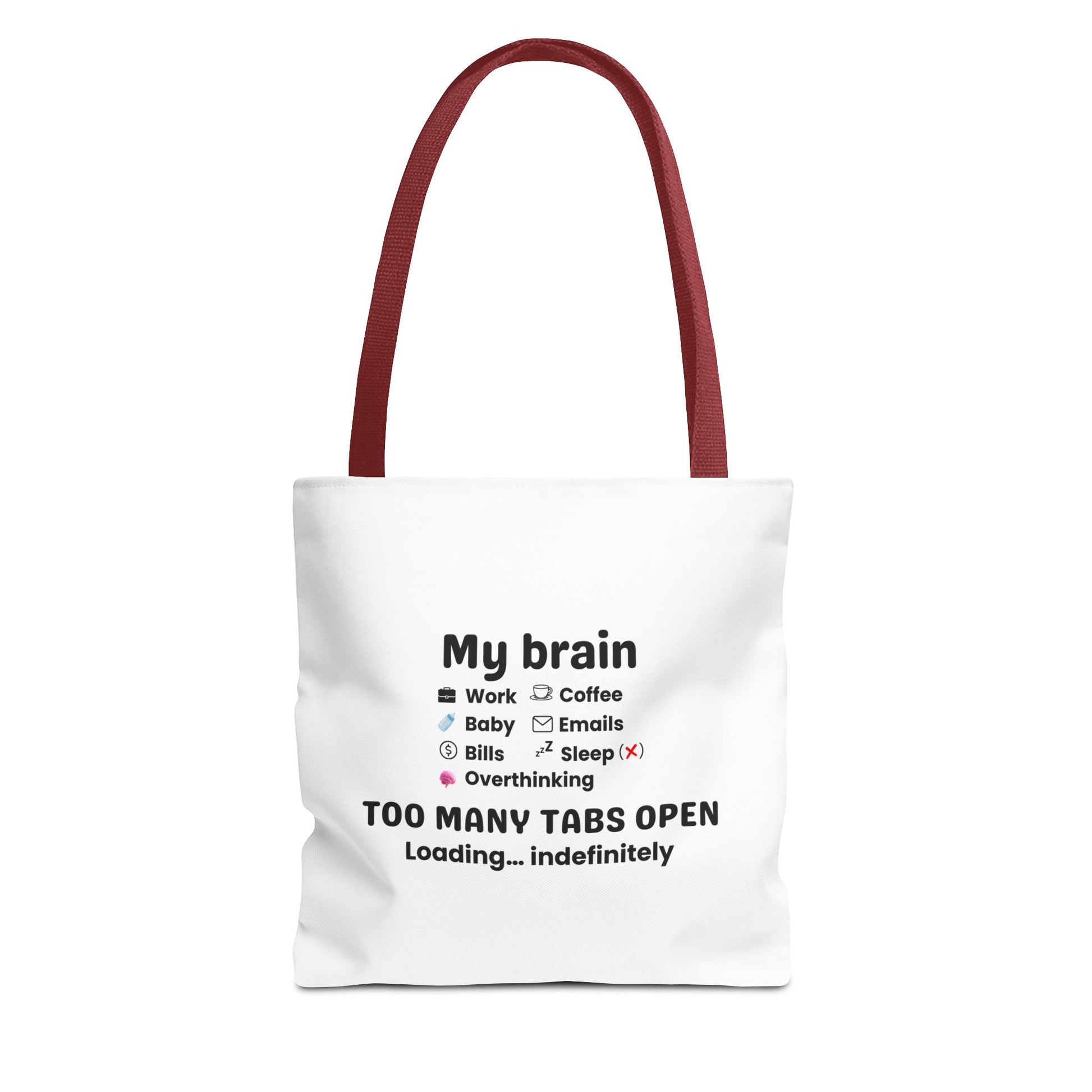 Tote bag with red handle and humorous text 'My brain has too many tabs open. Loading… indefinitely.' on a white background