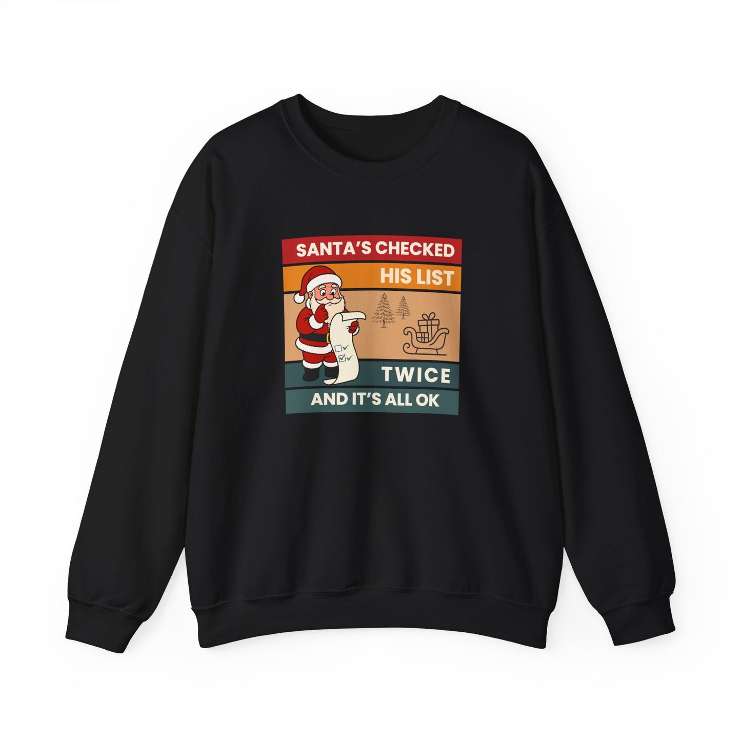 Black sweatshirt with text 'Santa's Checked His List Twice And It's All Ok' on a white background