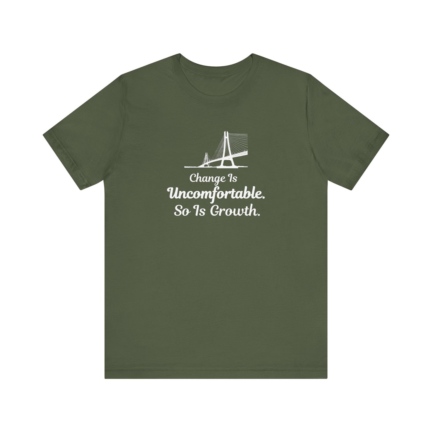 Military green t-shirt with text 'Change Is Uncomfortable. So Is Growth' and graphic on a white background
