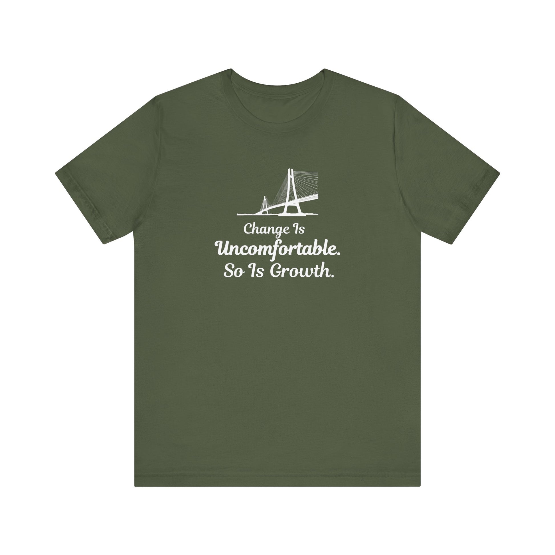 Military green t-shirt with text 'Change Is Uncomfortable. So Is Growth' and graphic on a white background