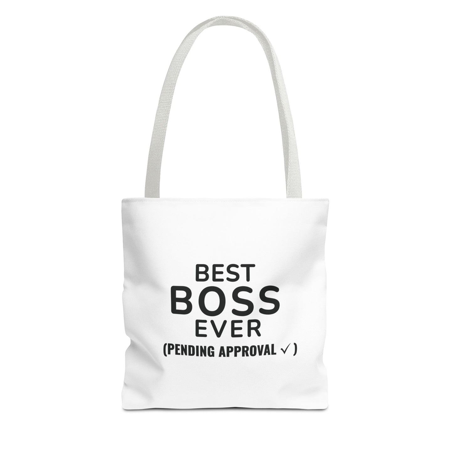 White tote bag with white handles and text 'BEST BOSS EVER (PENDING APPROVAL ✔️)' on a white background
