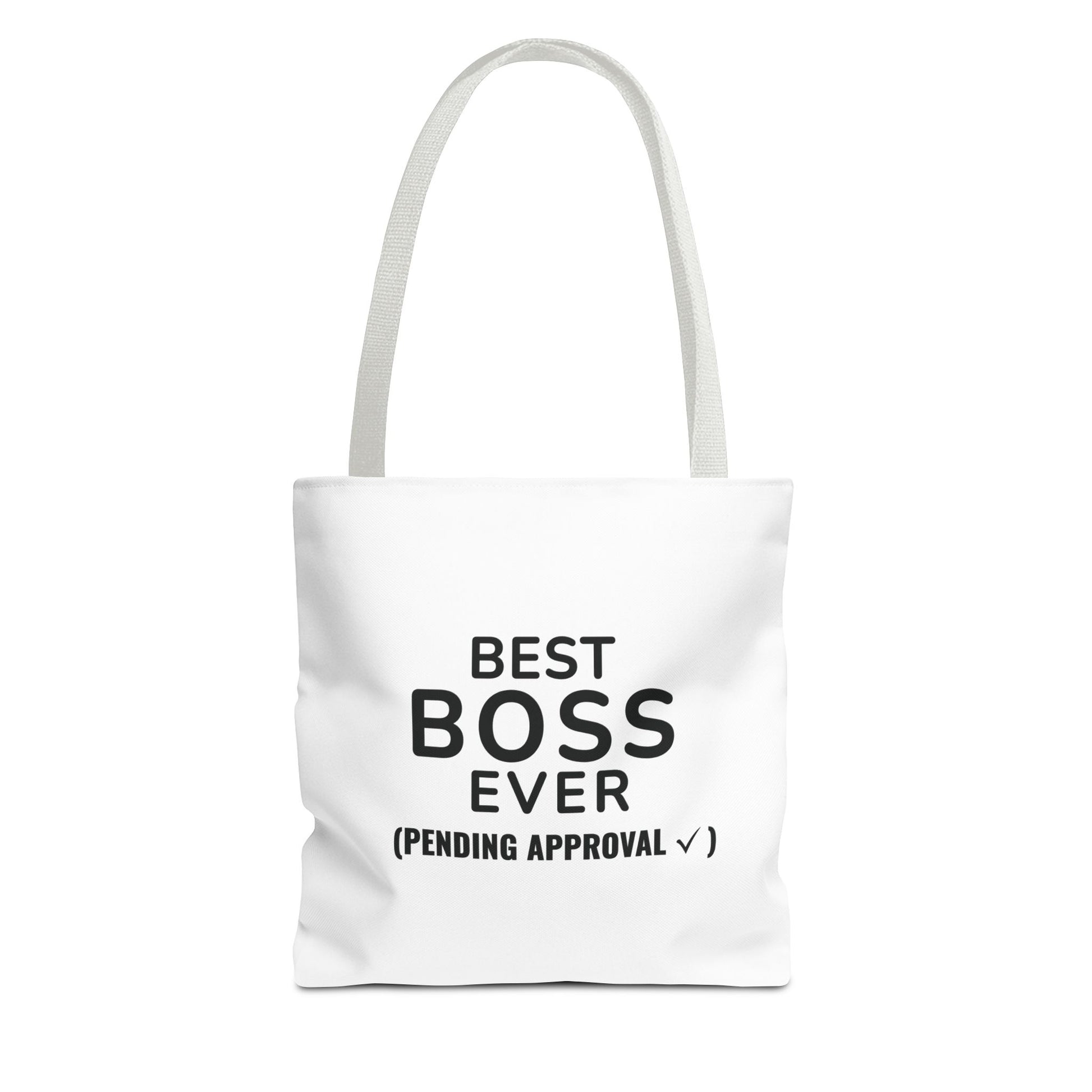 White tote bag with white handles and text 'BEST BOSS EVER (PENDING APPROVAL ✔️)' on a white background