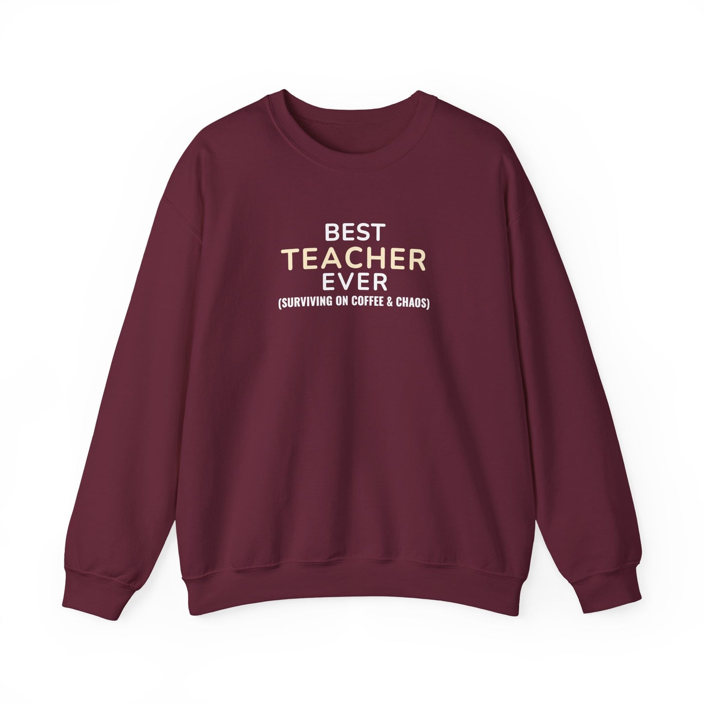 maroon sweatshirt with 'Best Teacher Ever. (Surviving on coffee & chaos)' text on a white background