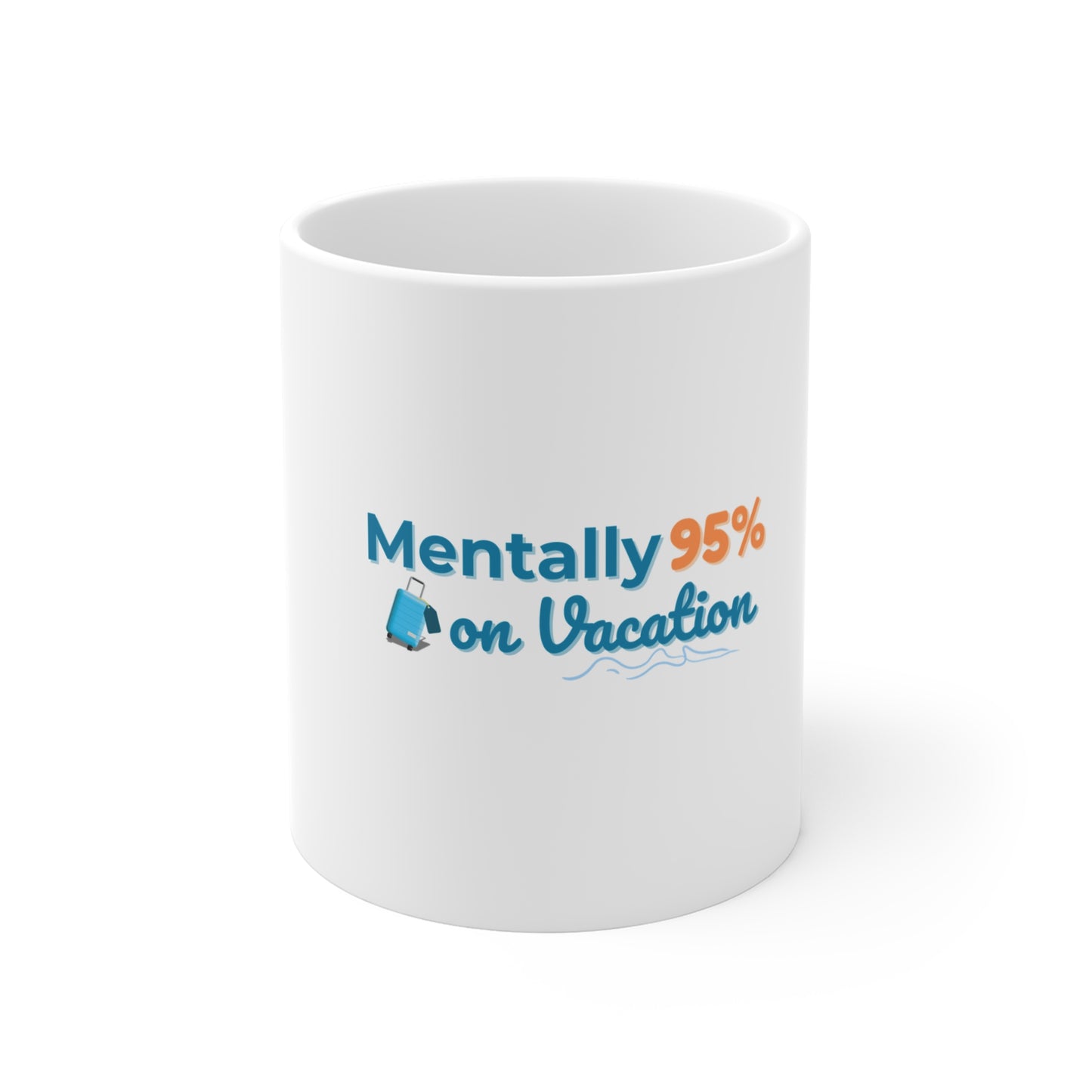 White mug with 'Mentally 95% on Vacation' text and graphics on a white background