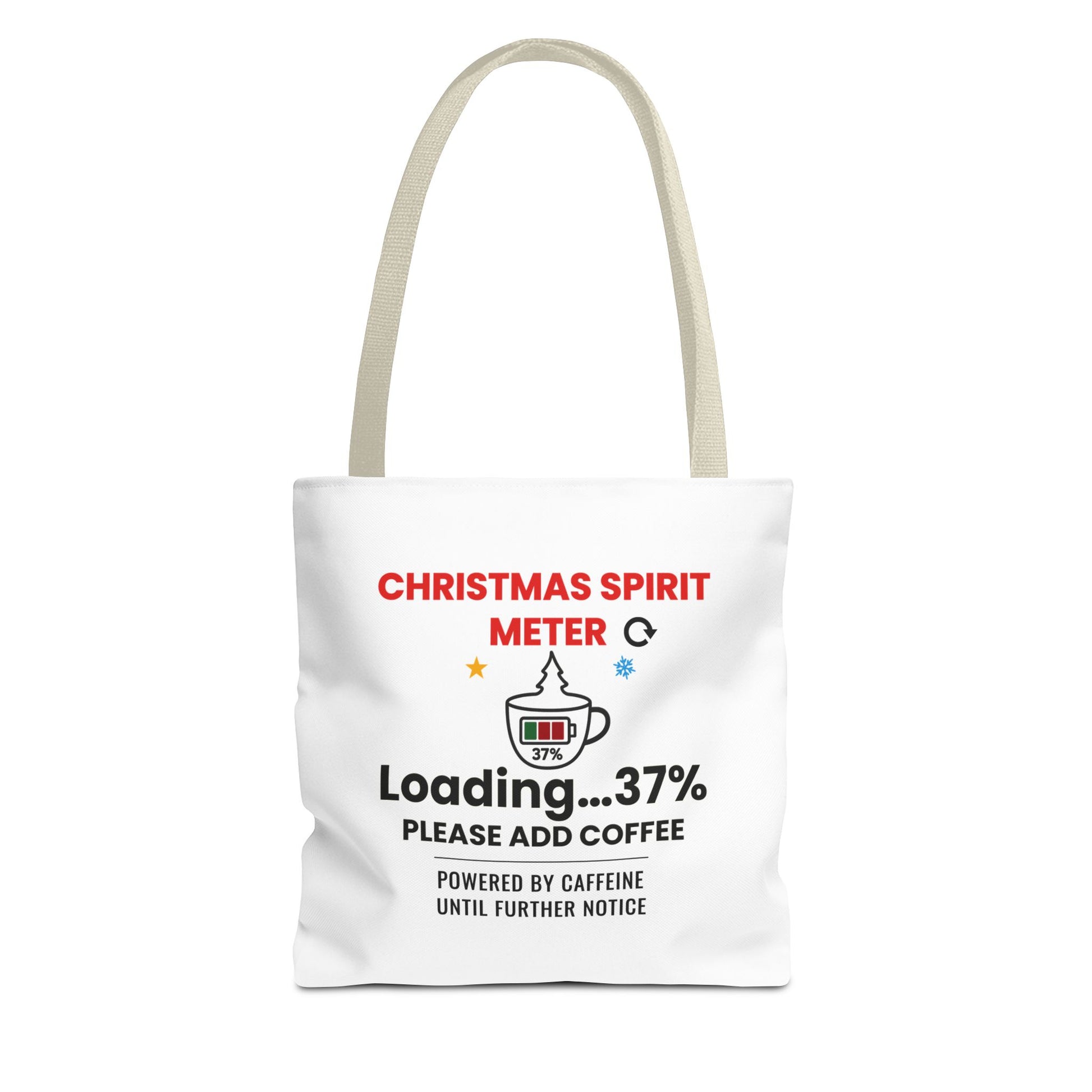Tote bag with beige handle and text 'Christmas Spirit Meter, Loading…37%. Please add coffee. Powered by caffeine until further notice' on a white background