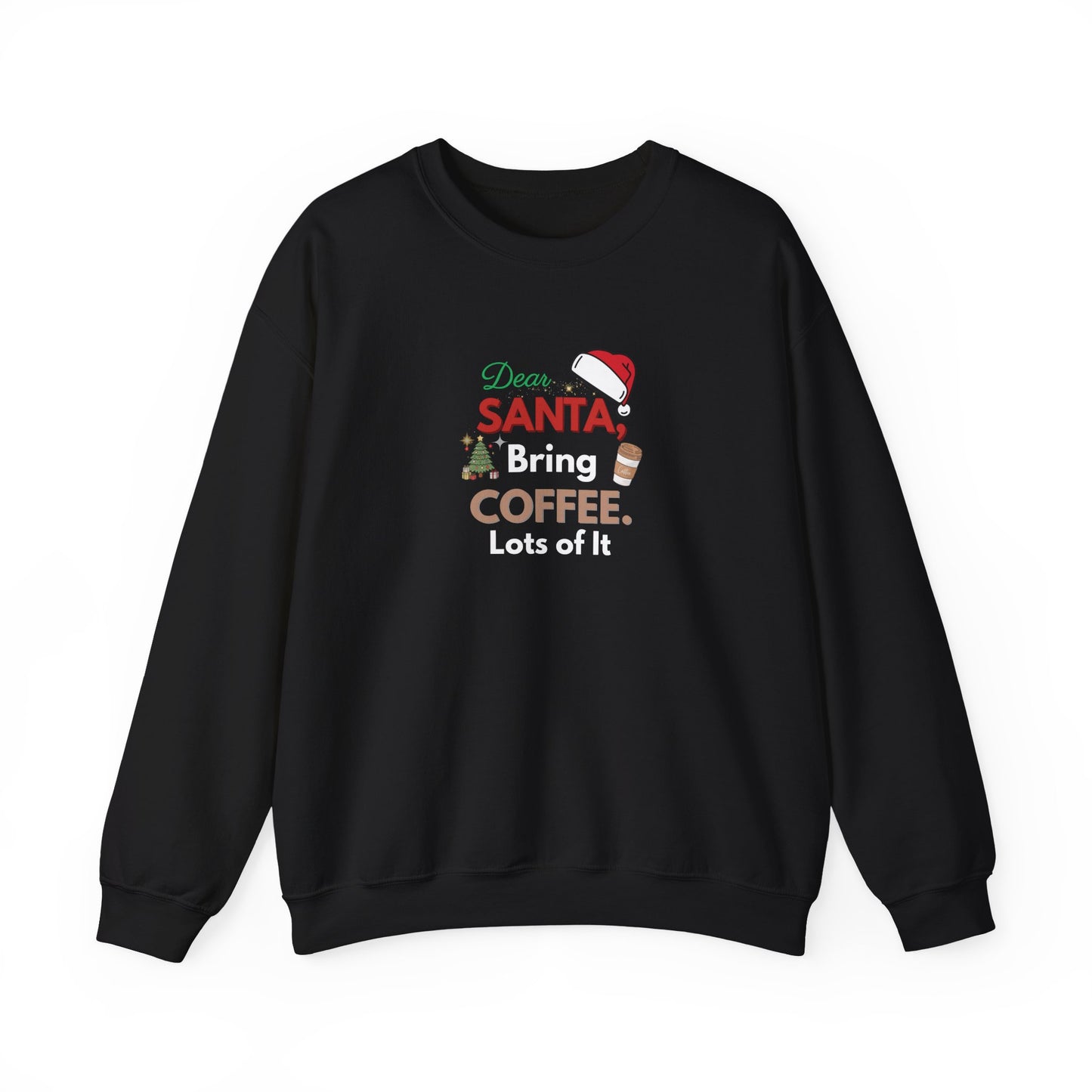 Black sweatshirt with 'Dear Santa, Bring Coffee. Lots of It.' text and graphics on a white background