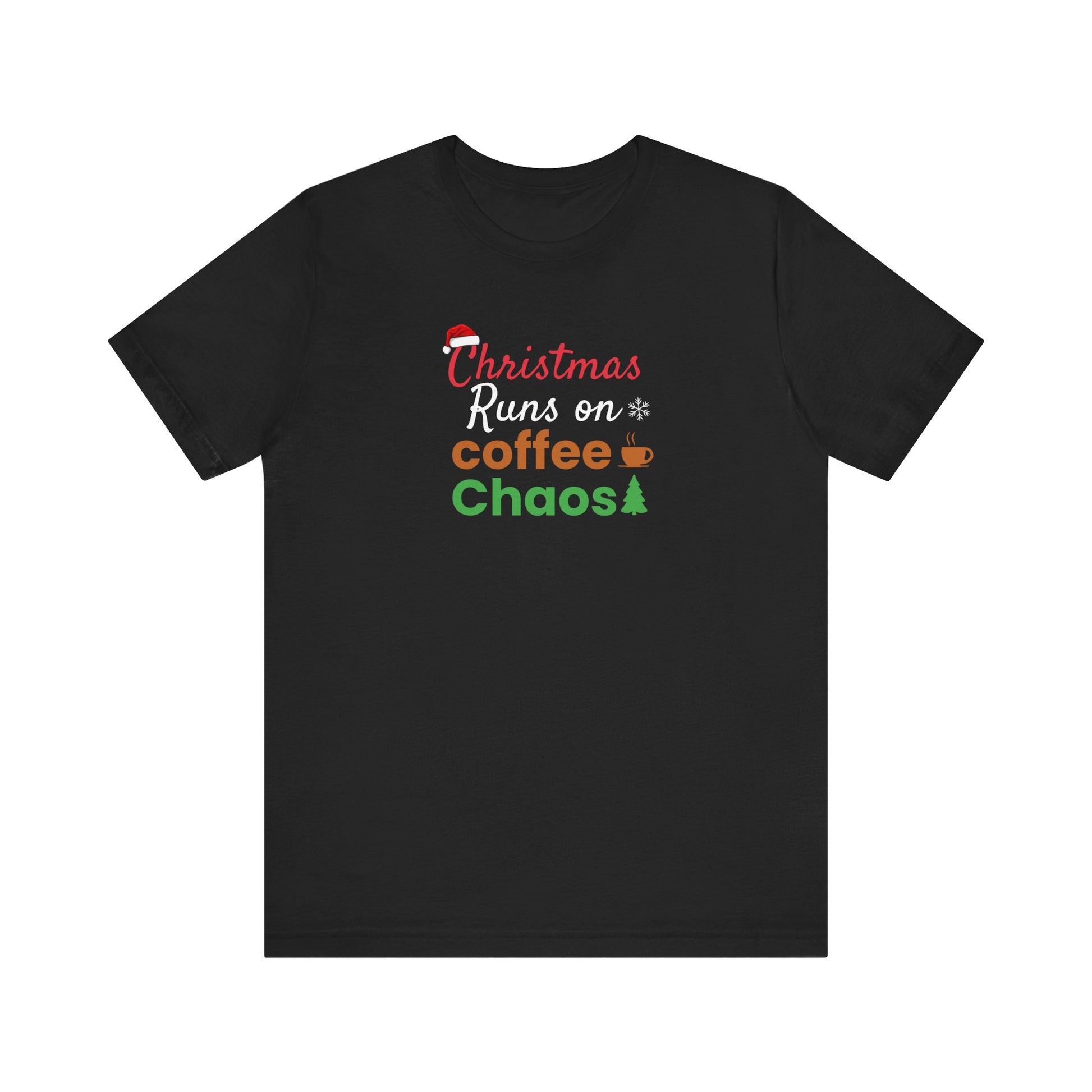 Black t-shirt with text 'Christmas Runs on Coffee & Chaos' on a white background
