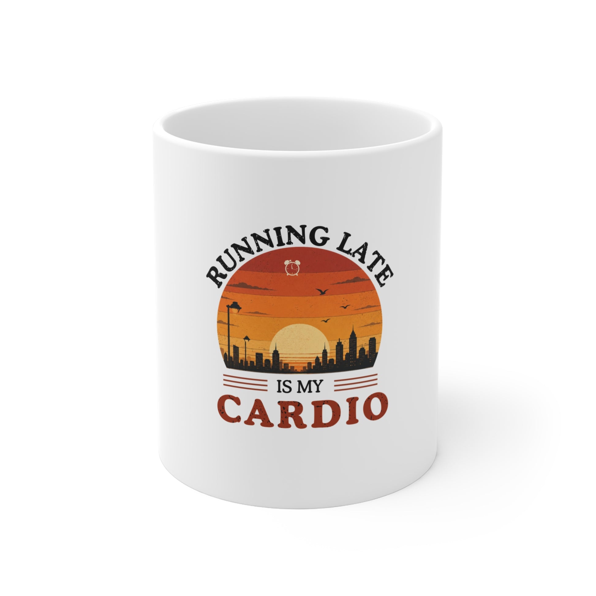 White mug with text 'Running Late Is My Cardio' against on the white background