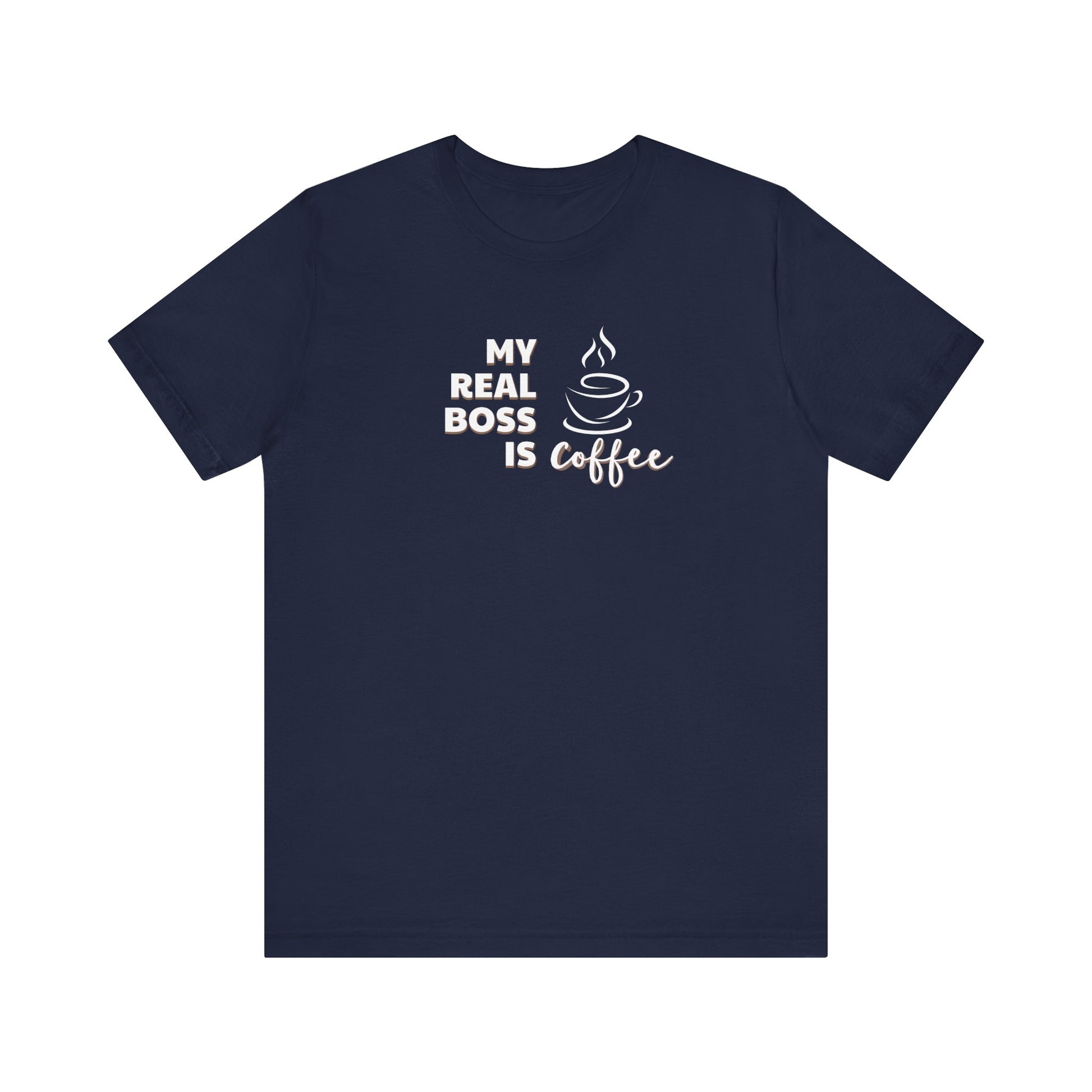 Navy t-shirt with white text 'My Real Boss is Coffee' on a white background