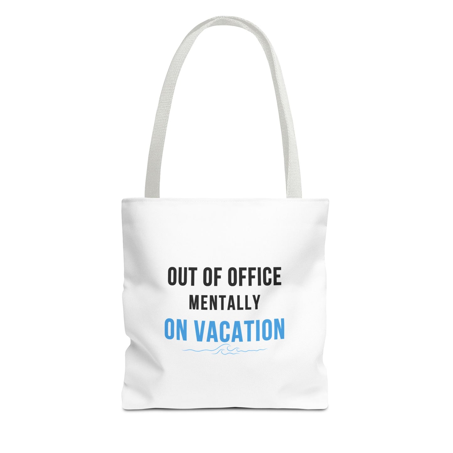 White tote bag with white handles and text 'Out of Office: Mentally on Vacation' on a white background