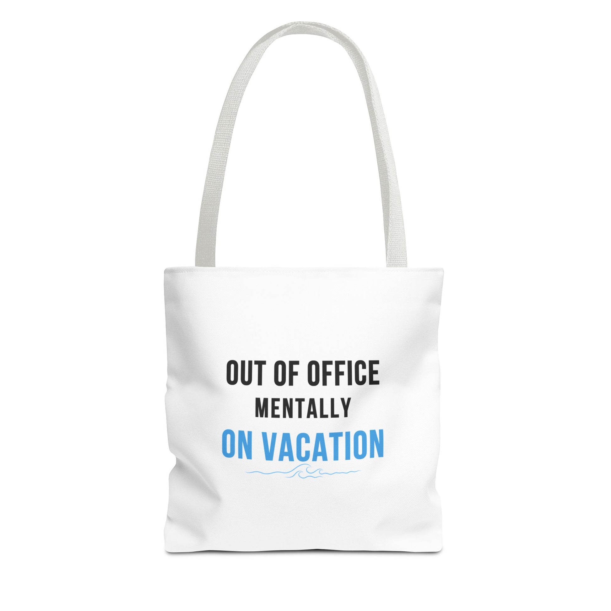 White tote bag with white handles and text 'Out of Office: Mentally on Vacation' on a white background