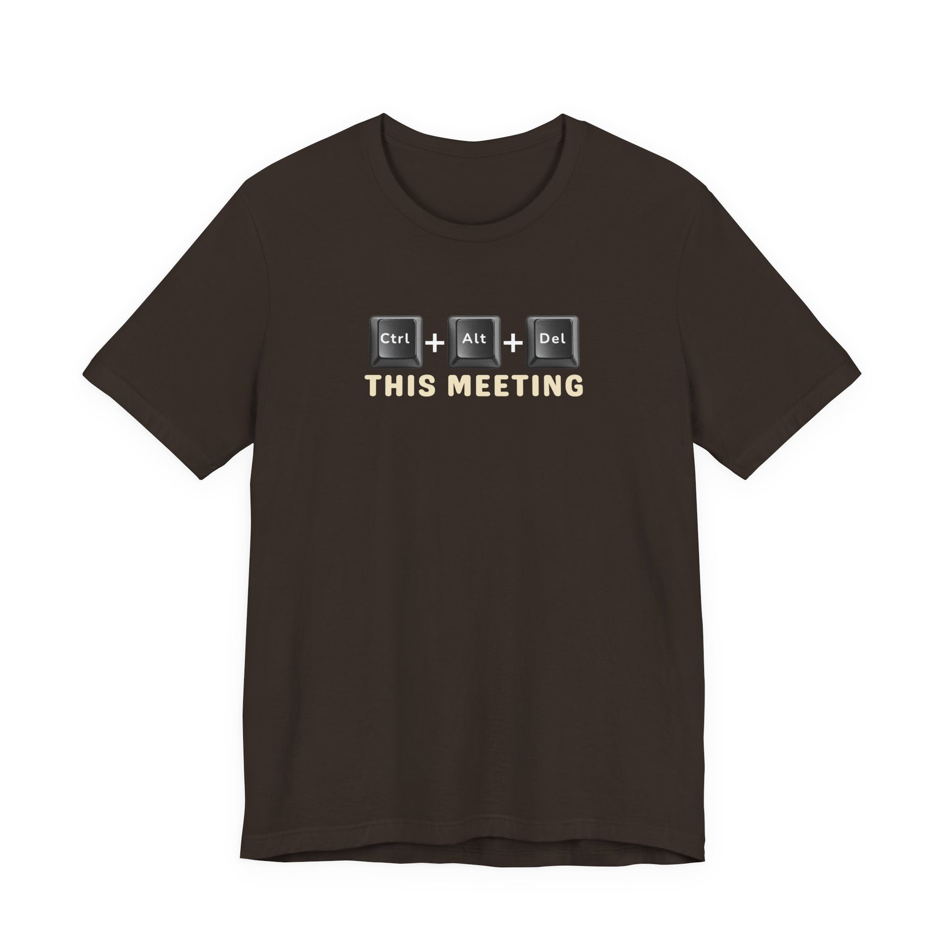 Brown t-shirt with text 'Ctrl + Alt + Del This Meeting' graphic design on a white background