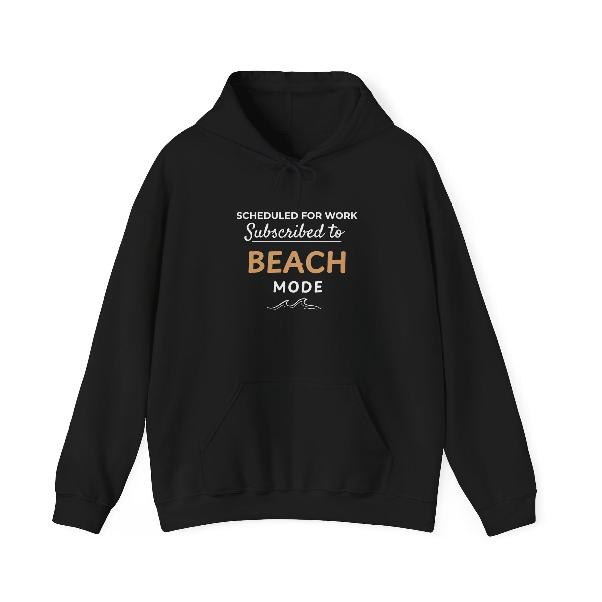 Black hoodie with text 'Scheduled for Work. Subscribed to Beach' on a white background