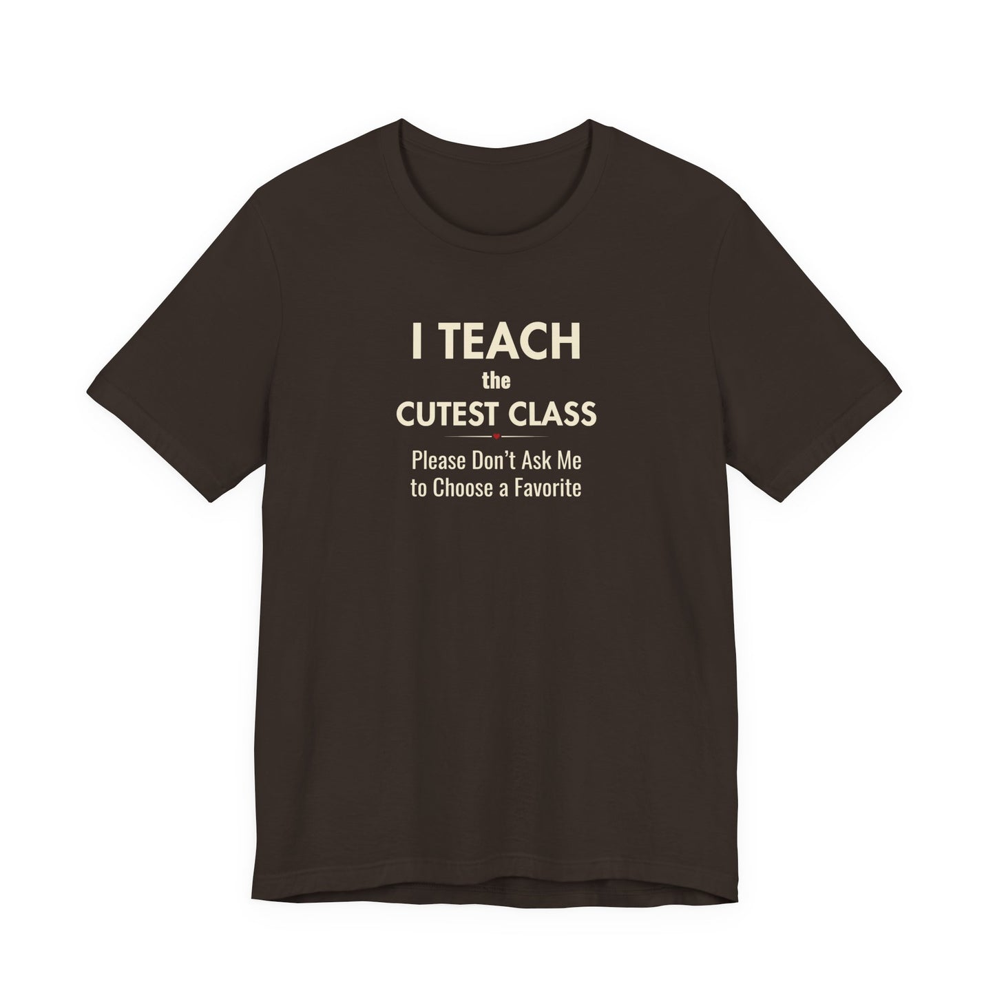 Classroom Shirt – I Teach the Cutest Class Teacher Tee