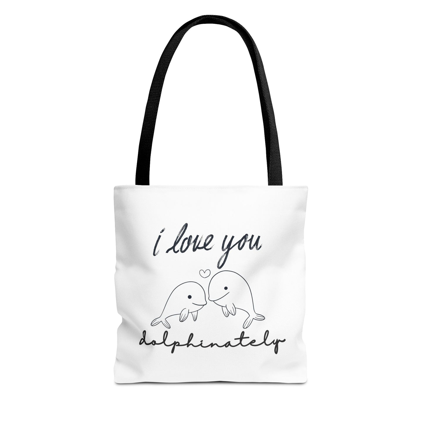 Tote bag with black handle and text 'I love you dolphinately' on a white background